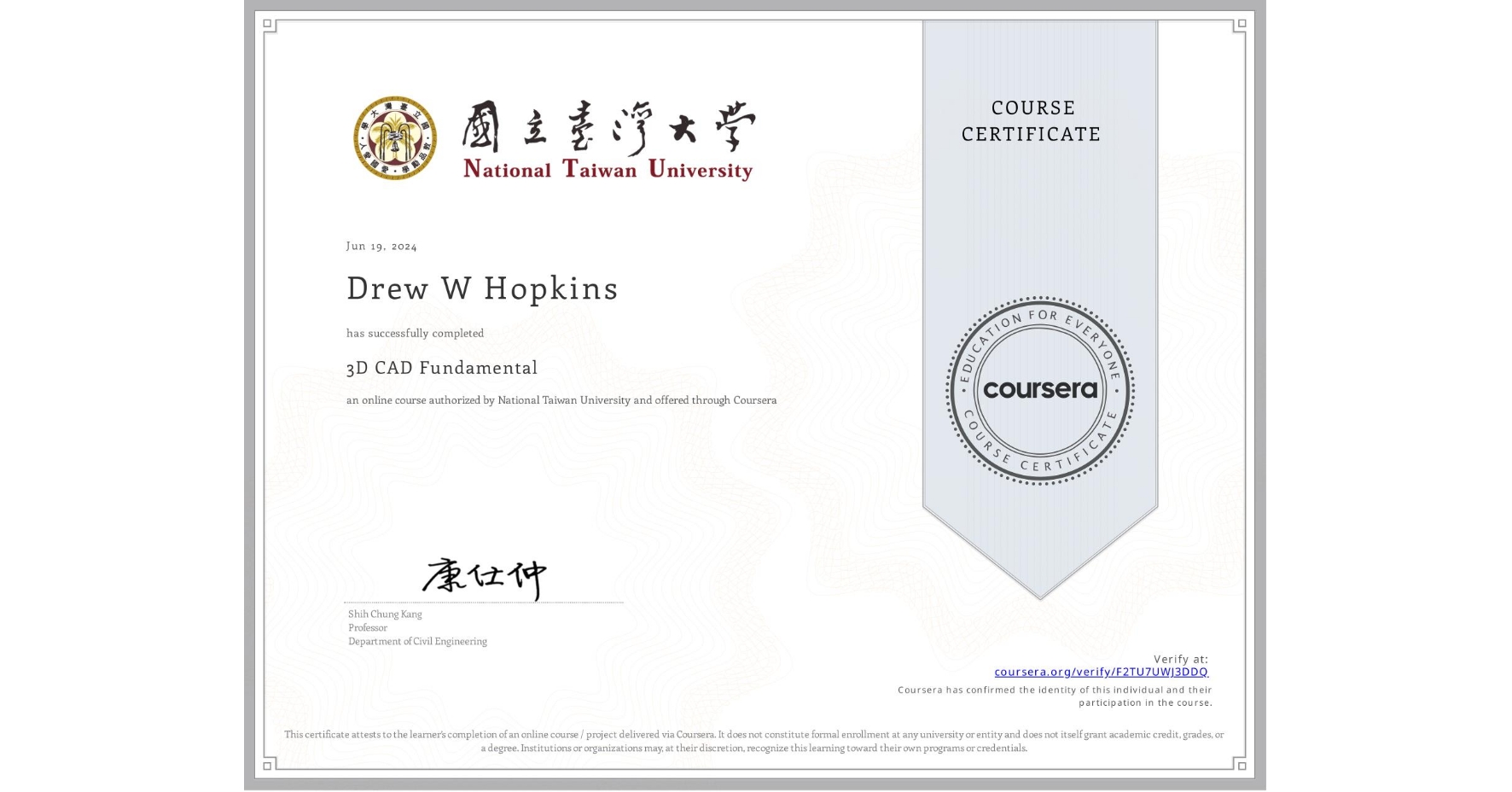 View certificate for Drew W Hopkins, 3D CAD Fundamental, an online non-credit course authorized by National Taiwan University and offered through Coursera