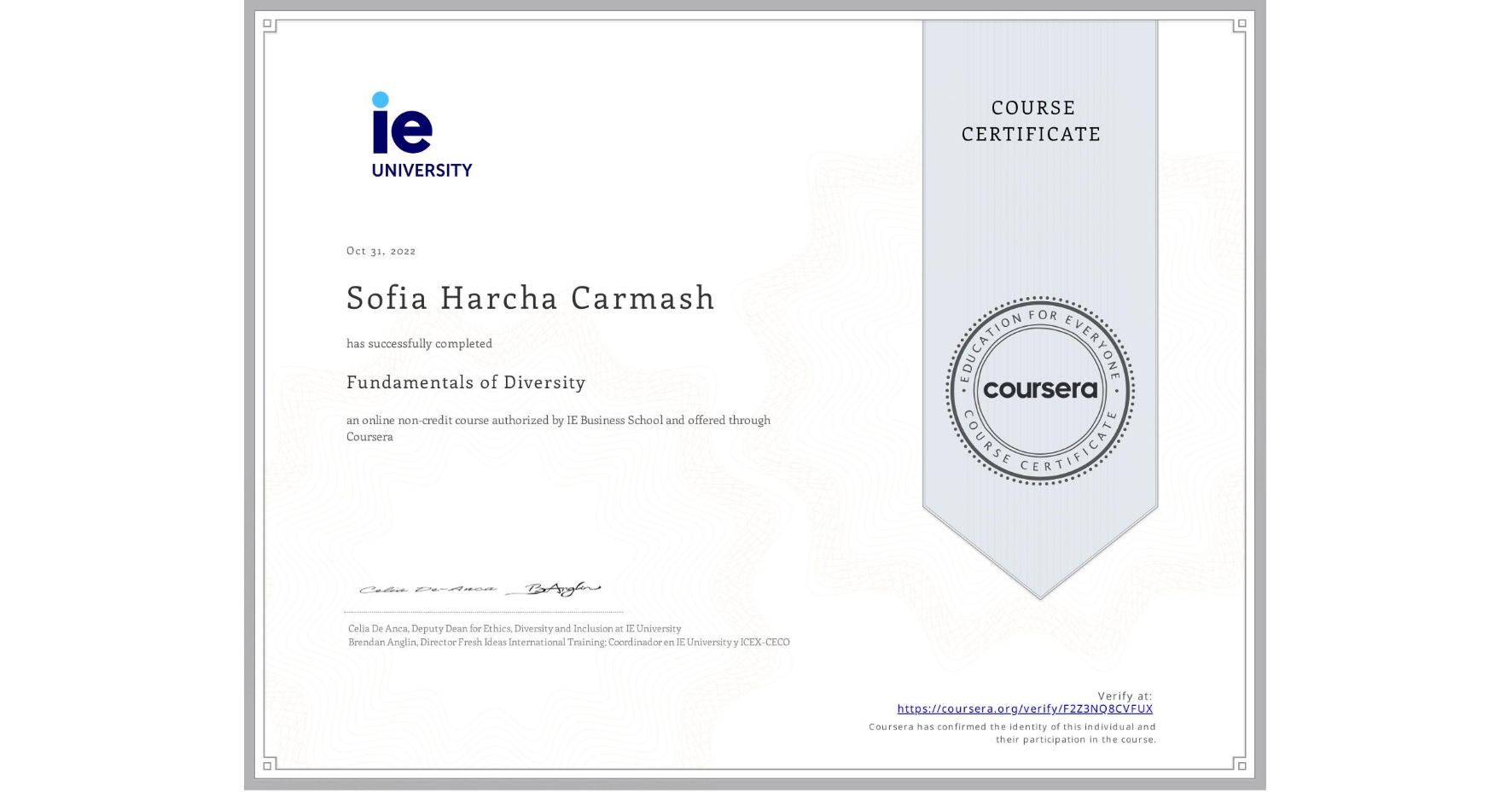 View certificate for Sofia Harcha Carmash, Fundamentals of Diversity, an online non-credit course authorized by IE Business School and offered through Coursera
