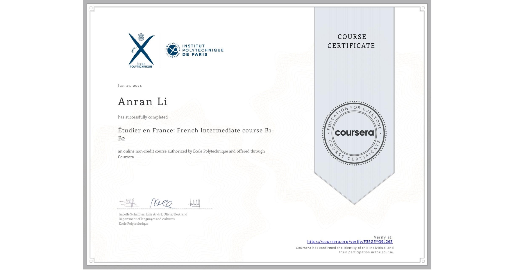 View certificate for Anran Li, Étudier en France: French Intermediate course B1-B2, an online non-credit course authorized by École Polytechnique and offered through Coursera