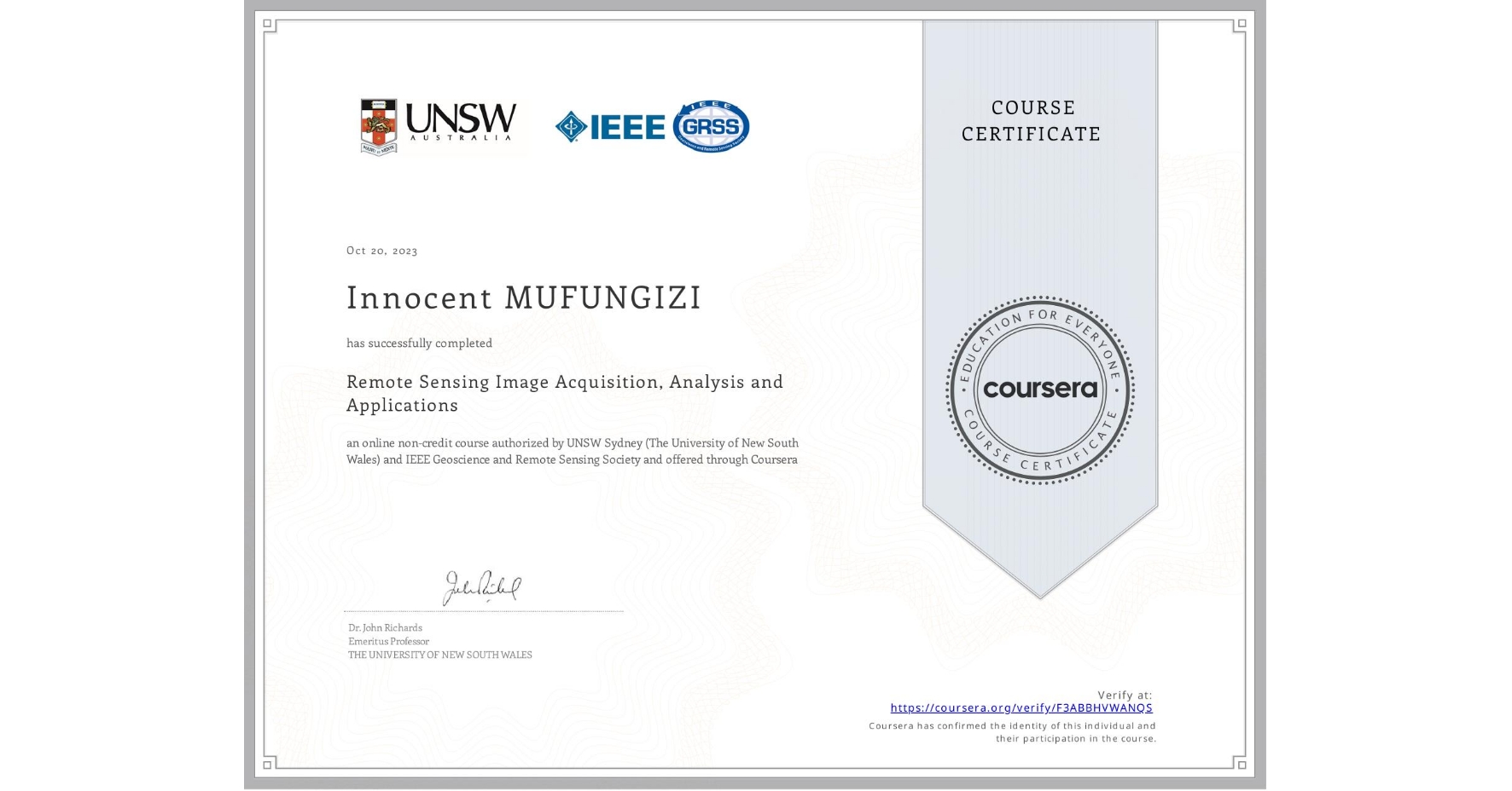 View certificate for Innocent MUFUNGIZI, Remote Sensing Image Acquisition, Analysis and Applications, an online non-credit course authorized by UNSW Sydney (The University of New South Wales) & IEEE Geoscience and Remote Sensing Society and offered through Coursera