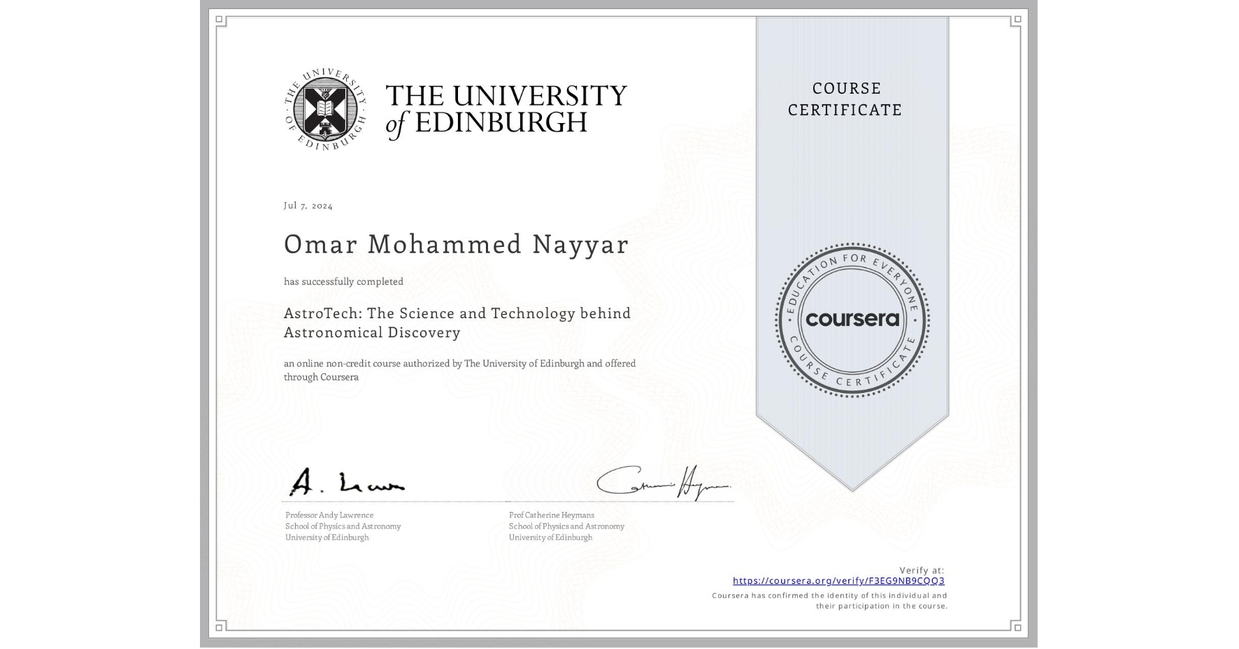View certificate for Omar Mohammed Nayyar, AstroTech: The Science and Technology behind Astronomical Discovery, an online non-credit course authorized by The University of Edinburgh and offered through Coursera