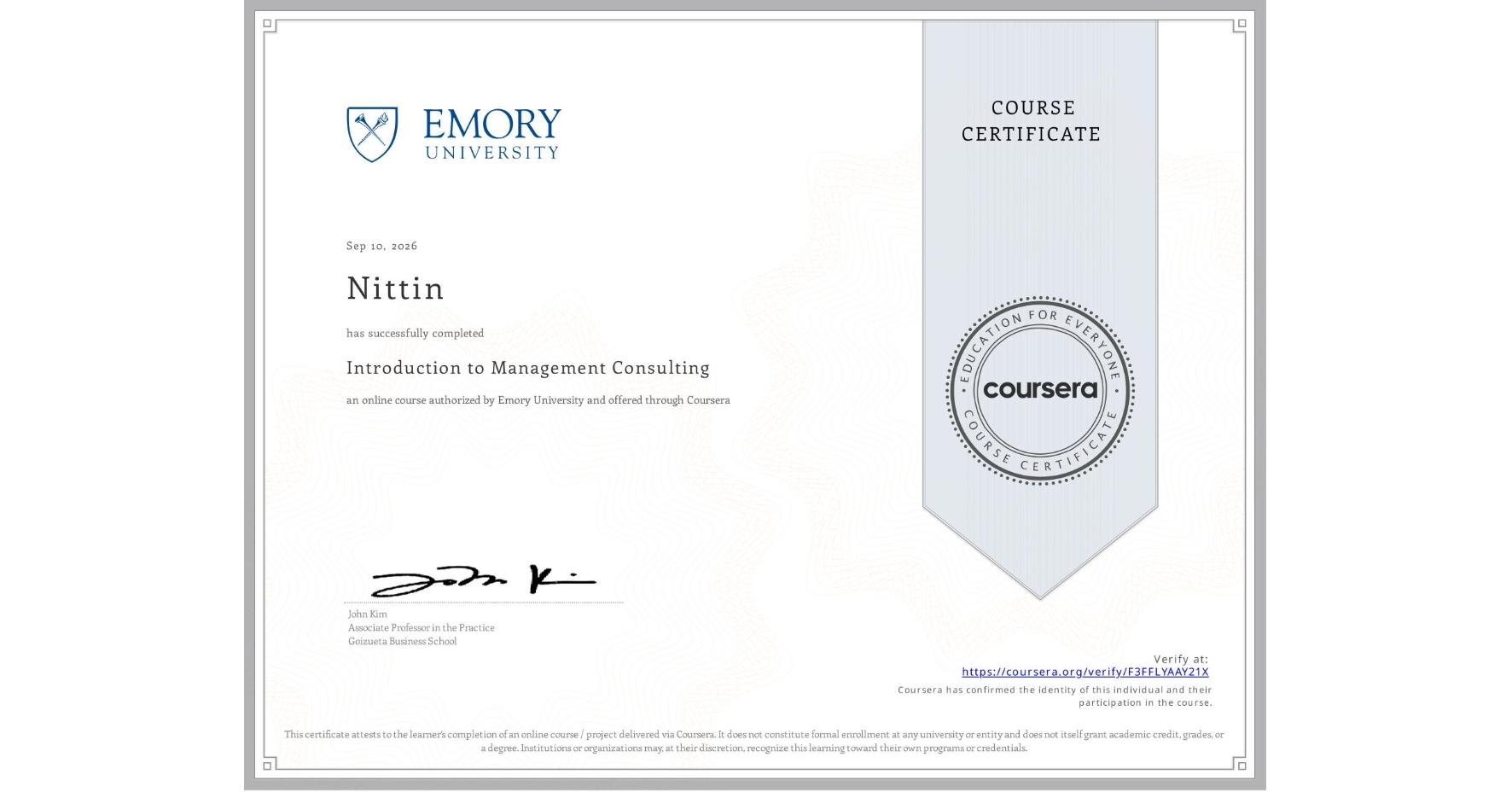 View certificate for Nittin , Introduction to Management Consulting, an online non-credit course authorized by Emory University and offered through Coursera