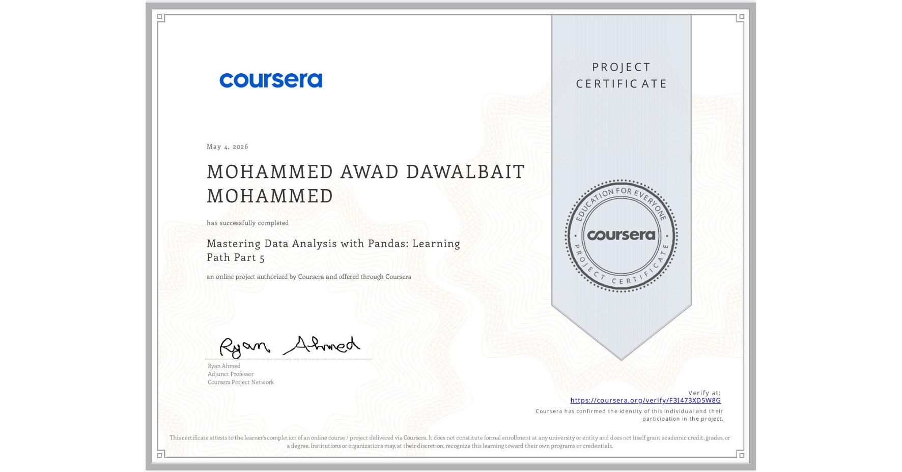 View certificate for MOHAMMED AWAD DAWALBAIT MOHAMMED, Mastering Data Analysis with Pandas: Learning Path Part 5, an online non-credit course authorized by Coursera and offered through Coursera