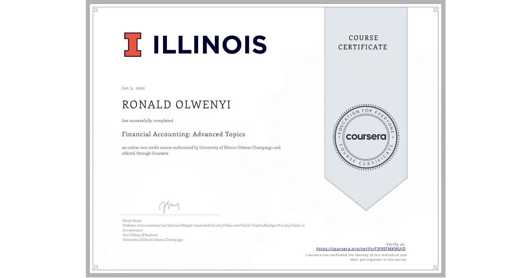 View certificate for RONALD OLWENYI, Financial Accounting: Advanced Topics, an online non-credit course authorized by University of Illinois Urbana-Champaign and offered through Coursera