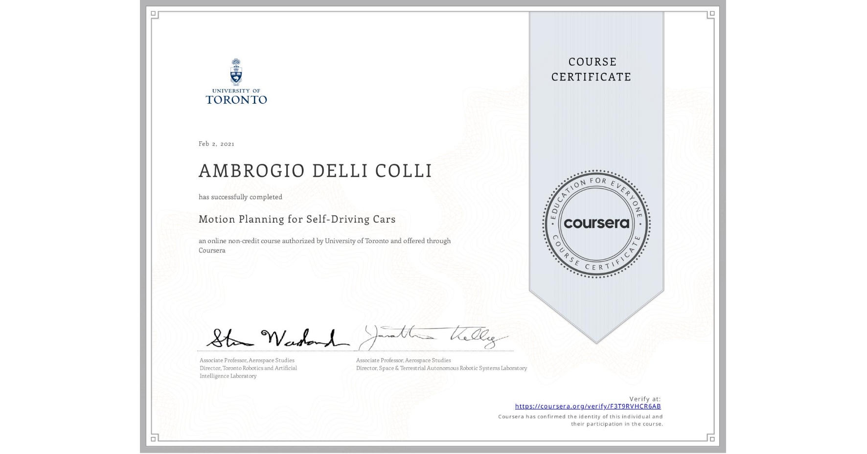 View certificate for AMBROGIO DELLI COLLI, Motion Planning for Self-Driving Cars, an online non-credit course authorized by University of Toronto and offered through Coursera