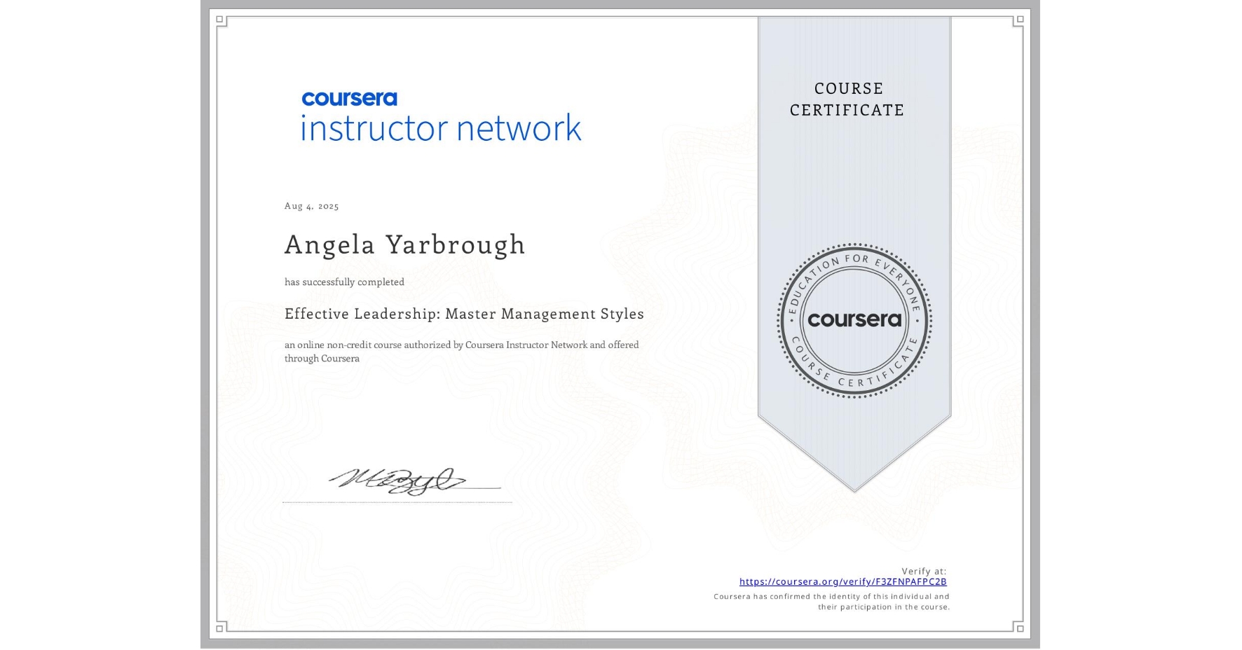 View certificate for Angela Yarbrough, Effective Leadership: Master Management Styles, an online non-credit course authorized by Coursera and offered through Coursera