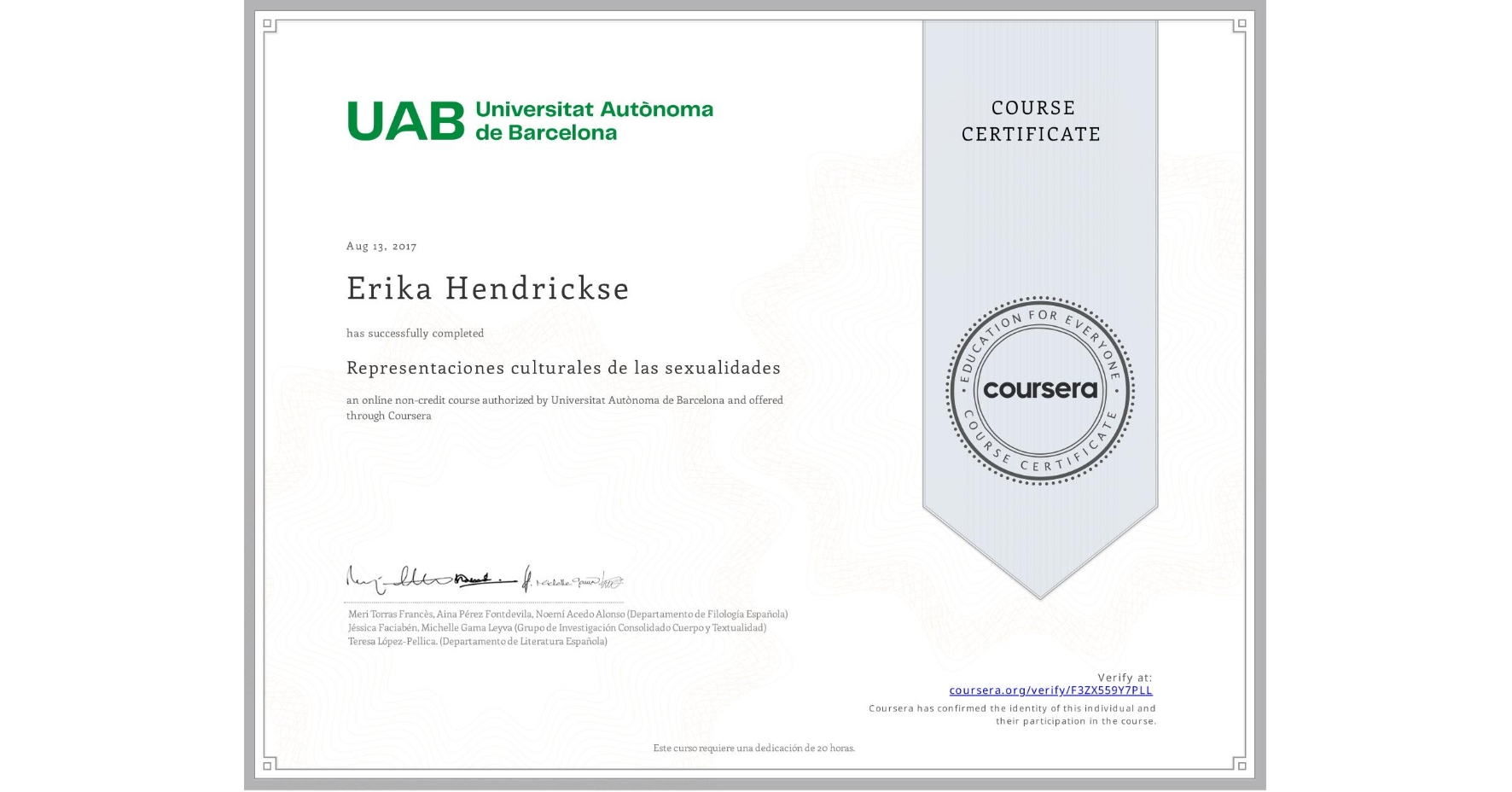 View certificate for Erika Hendrickse, Representaciones culturales de las sexualidades, an online non-credit course authorized by Universitat Autònoma de Barcelona and offered through Coursera