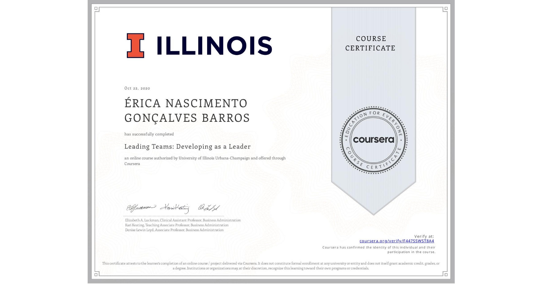 View certificate for  ÉRICA NASCIMENTO GONÇALVES BARROS, Leading Teams: Developing as a Leader, an online non-credit course authorized by University of Illinois Urbana-Champaign and offered through Coursera