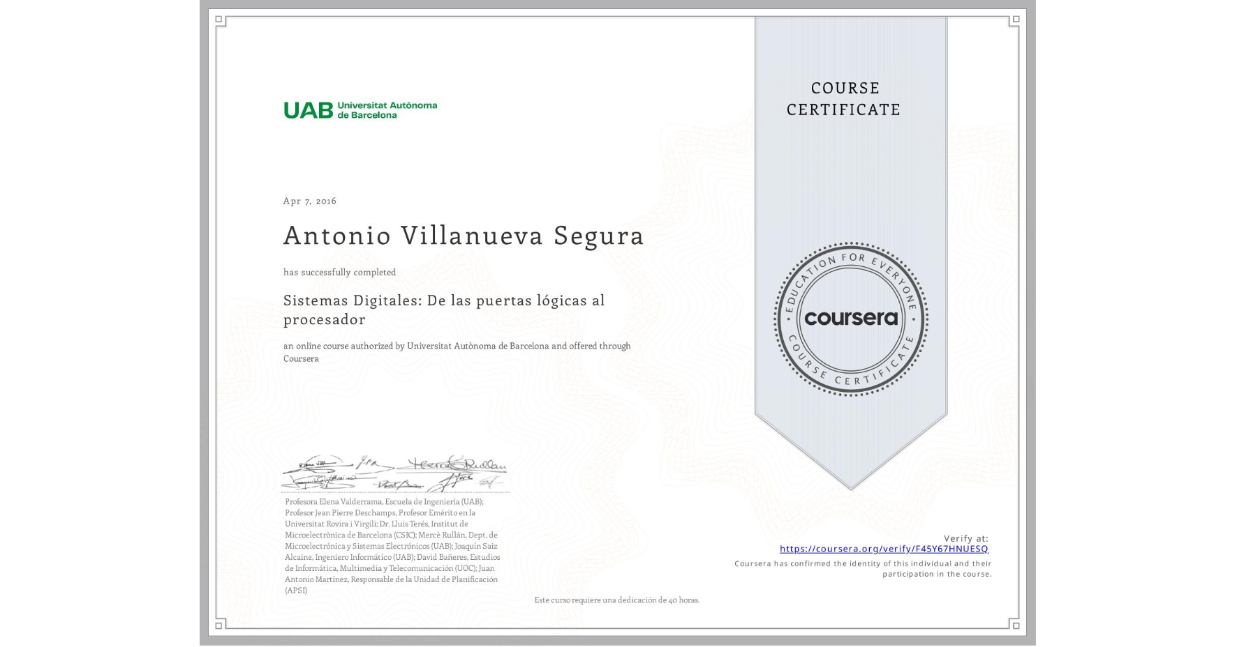 View certificate for Antonio Villanueva Segura, Sistemas Digitales: De las puertas lógicas al procesador, an online non-credit course authorized by Universitat Autònoma de Barcelona and offered through Coursera
