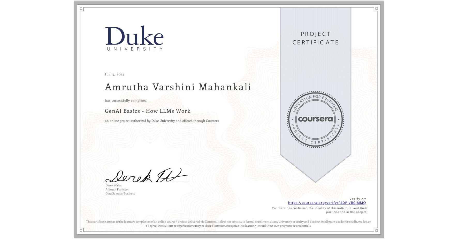 View certificate for Amrutha Varshini Mahankali, GenAI Basics - How LLMs Work, an online non-credit course authorized by Duke University and offered through Coursera