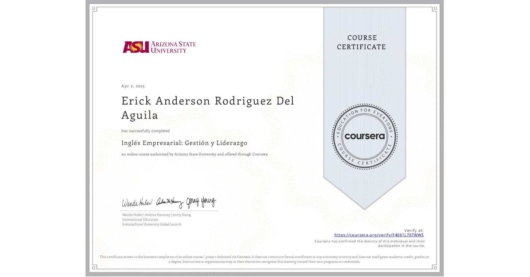View certificate for Erick Anderson Rodriguez Del Aguila, Inglés Empresarial: Gestión y Liderazgo , an online non-credit course authorized by Arizona State University and offered through Coursera