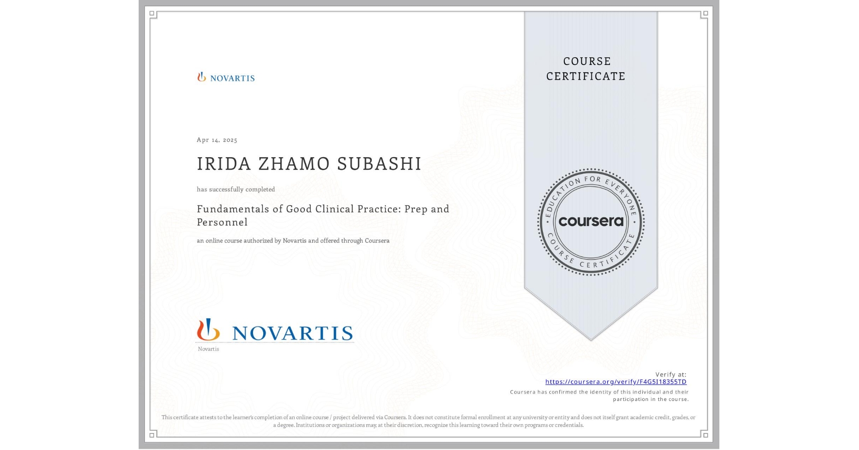 View certificate for IRIDA ZHAMO SUBASHI, Fundamentals of Good Clinical Practice: Prep and Personnel, an online non-credit course authorized by Novartis and offered through Coursera