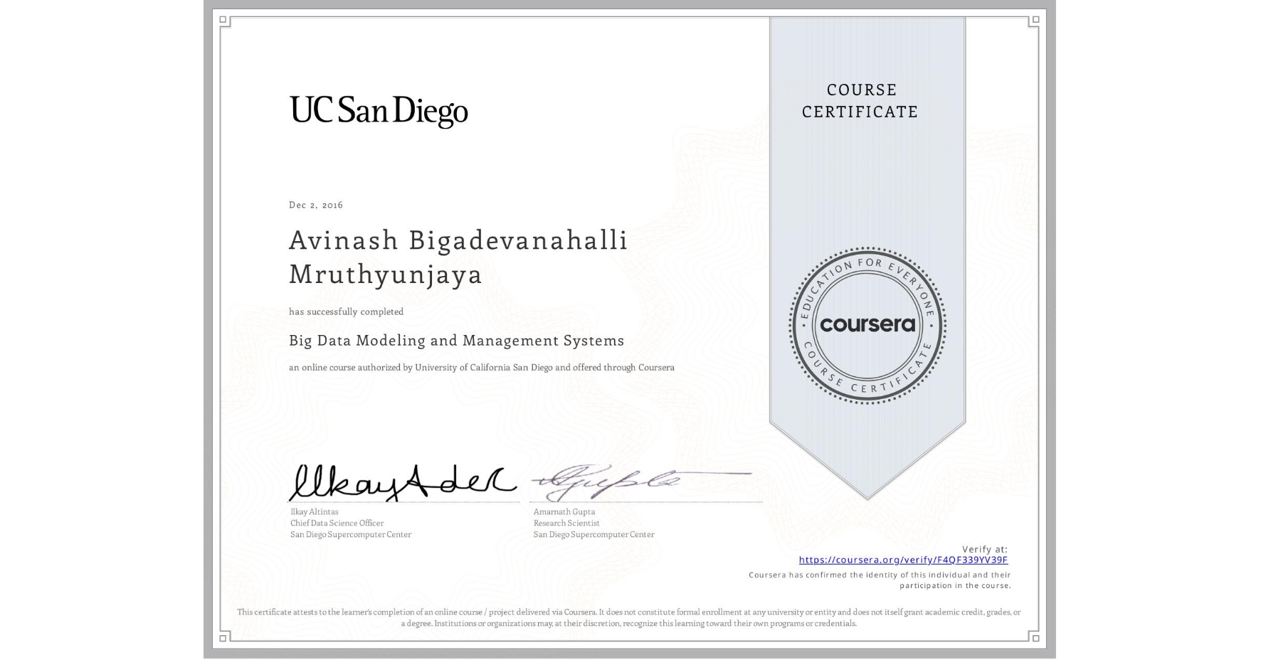 View certificate for Avinash Bigadevanahalli Mruthyunjaya, Big Data Modeling and Management Systems, an online non-credit course authorized by University of California San Diego and offered through Coursera
