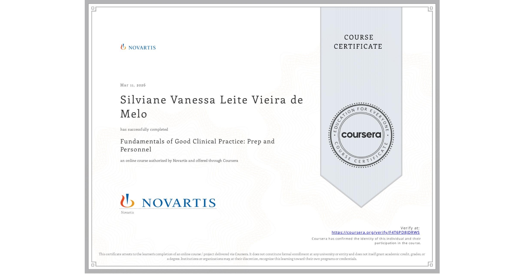View certificate for Silviane Vanessa Leite Vieira de Melo, Fundamentals of Good Clinical Practice: Prep and Personnel, an online non-credit course authorized by Novartis and offered through Coursera