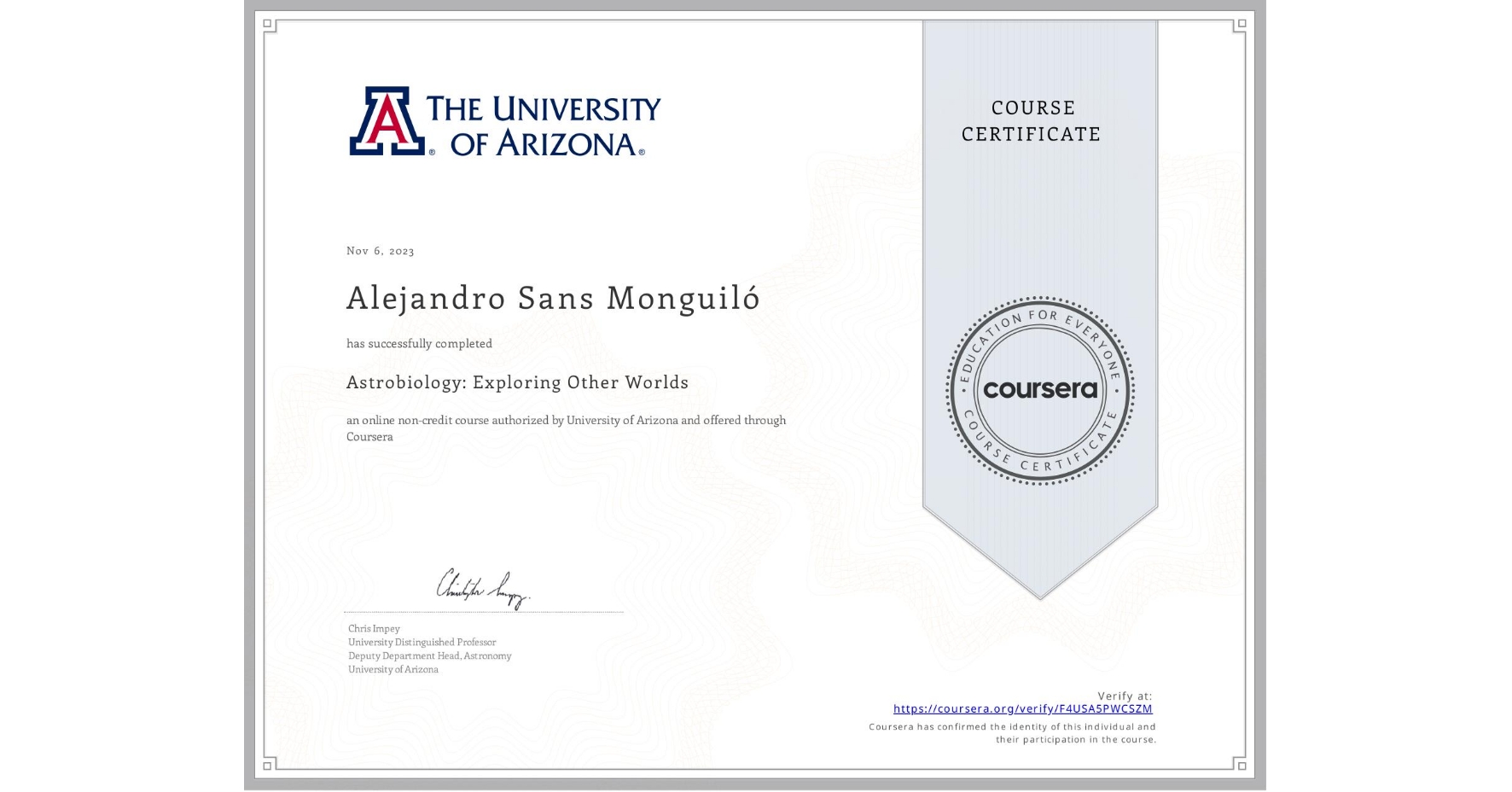 View certificate for Alejandro Sans Monguiló, Astrobiology: Exploring Other Worlds, an online non-credit course authorized by University of Arizona and offered through Coursera