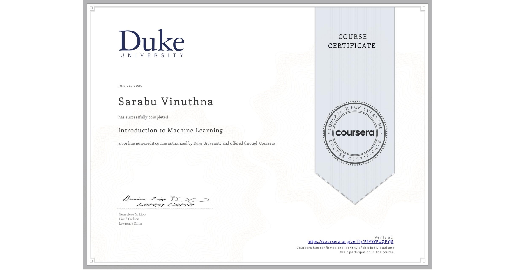View certificate for Sarabu Vinuthna, Introduction to Machine Learning, an online non-credit course authorized by Duke University and offered through Coursera