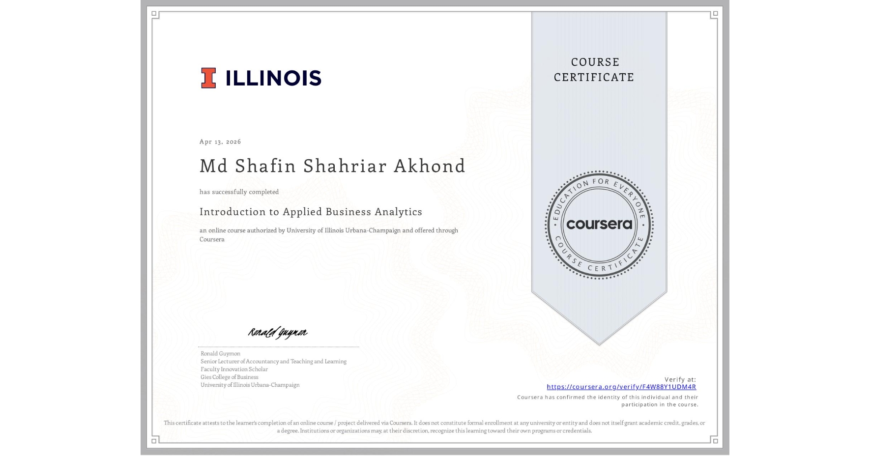 View certificate for Md Shafin Shahriar Akhond, Introduction to Applied Business Analytics, an online non-credit course authorized by University of Illinois Urbana-Champaign and offered through Coursera