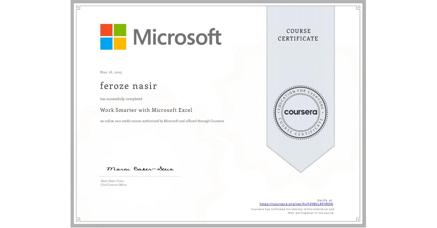 View certificate for feroze nasir, Work Smarter with Microsoft Excel, an online non-credit course authorized by Microsoft and offered through Coursera