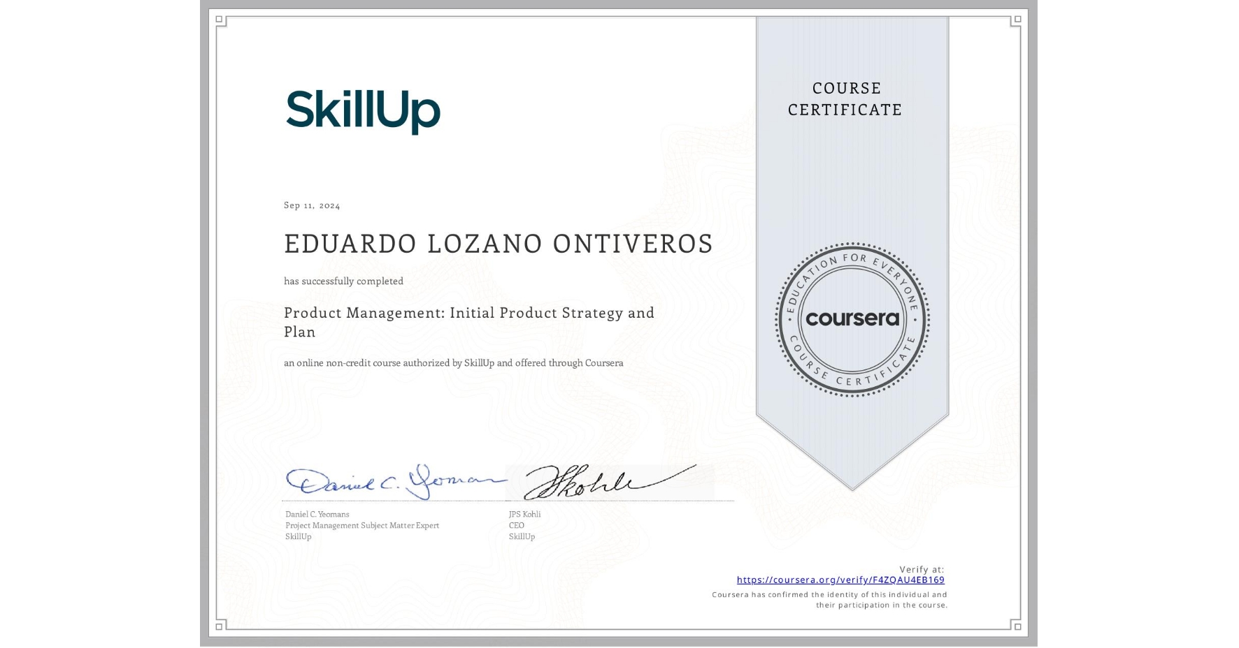 View certificate for EDUARDO LOZANO ONTIVEROS, Product Management: Initial Product Strategy and Plan, an online non-credit course authorized by SkillUp and offered through Coursera