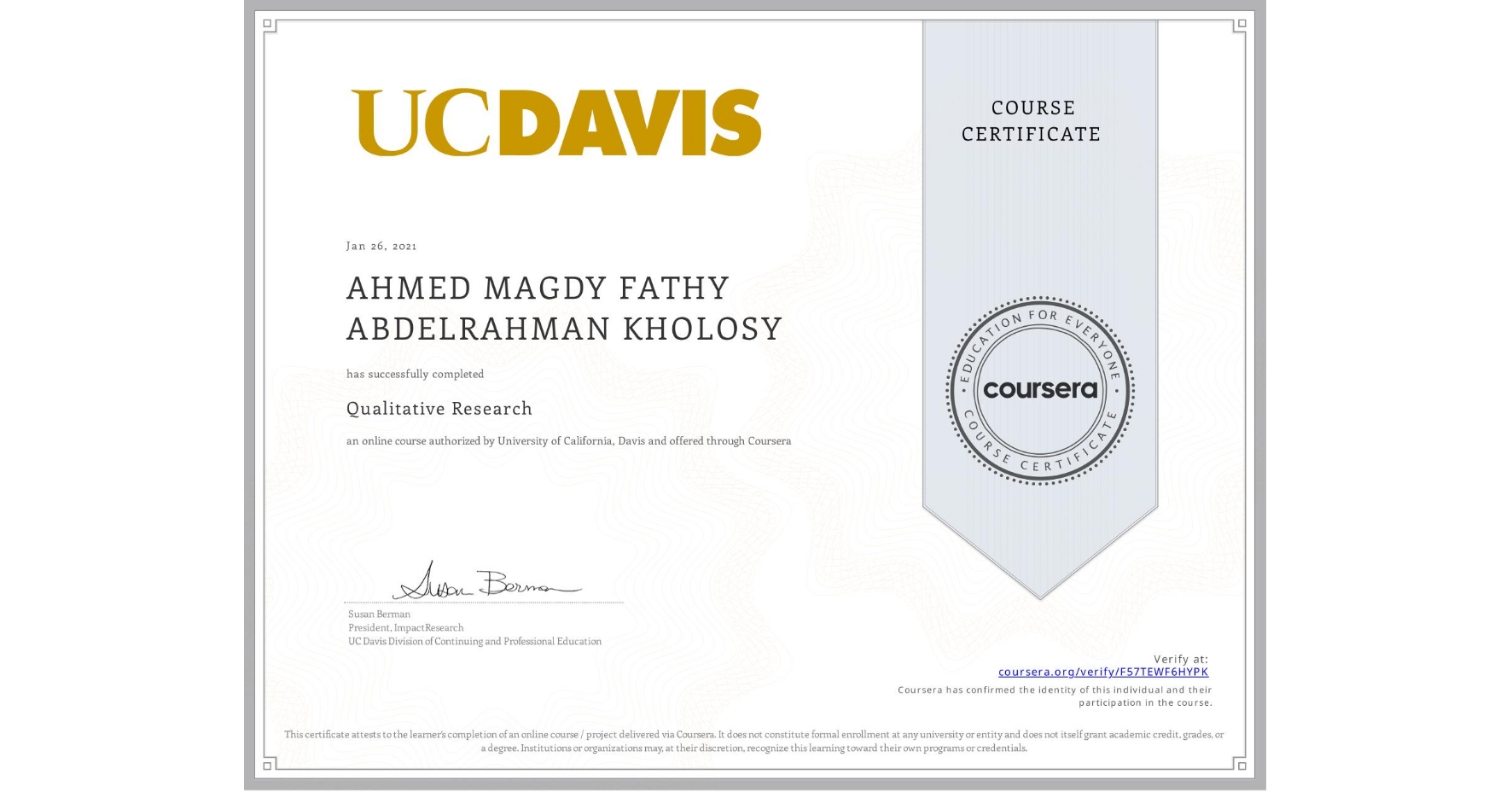 View certificate for AHMED MAGDY FATHY ABDELRAHMAN  KHOLOSY, Qualitative Research, an online non-credit course authorized by University of California, Davis and offered through Coursera