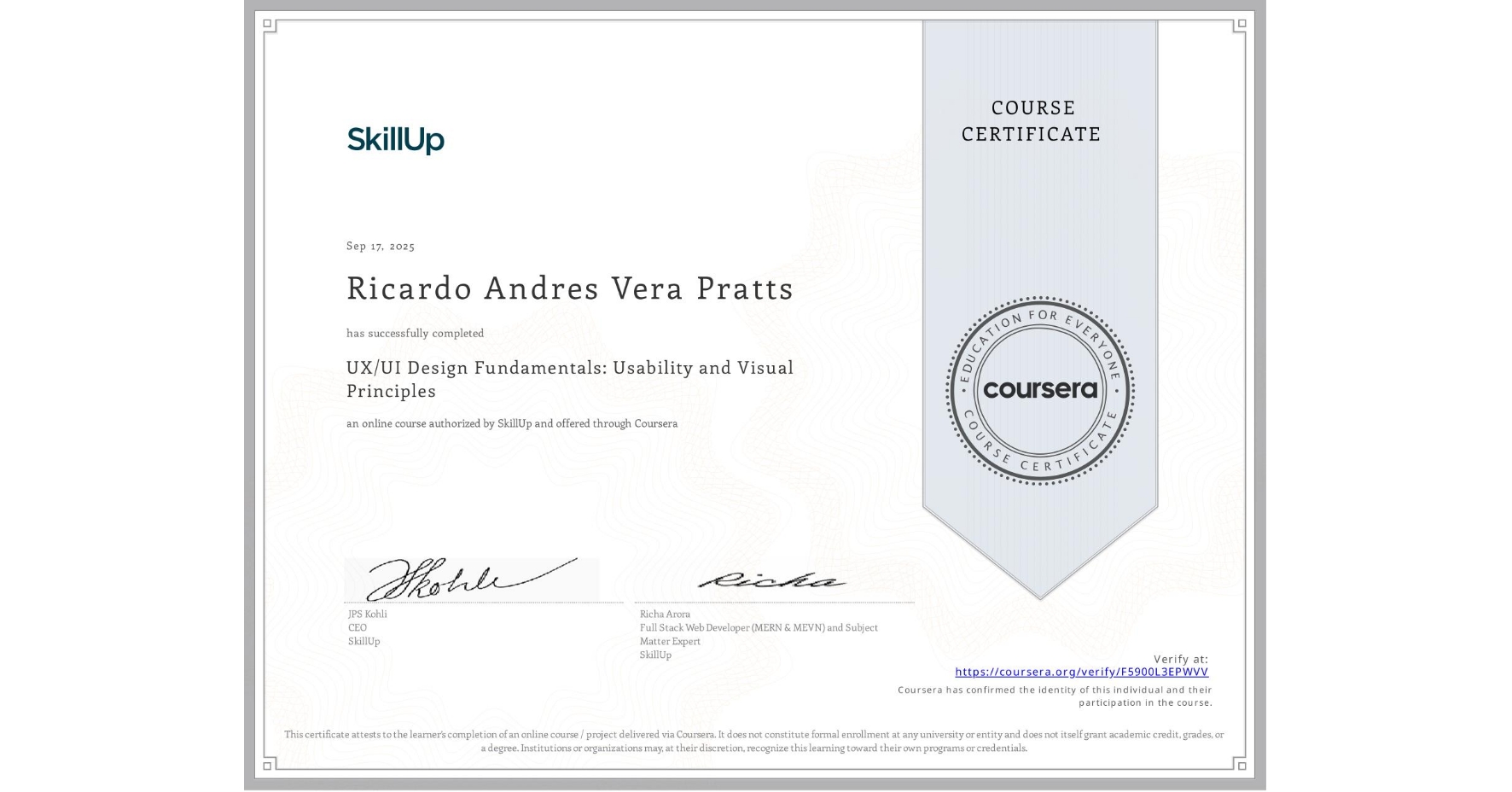 View certificate for Ricardo Andres Vera Pratts, UX/UI Design Fundamentals: Usability and Visual Principles, an online non-credit course authorized by SkillUp and offered through Coursera