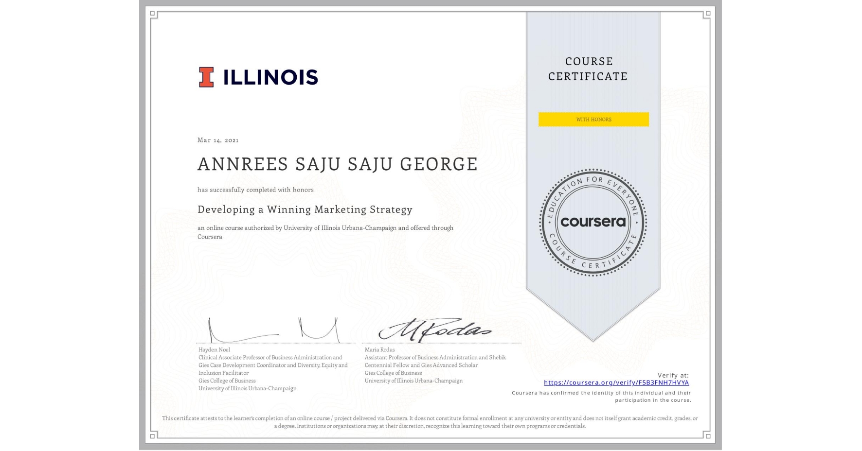 View certificate for ANNREES SAJU SAJU GEORGE, Developing a Winning Marketing Strategy, an online non-credit course authorized by University of Illinois Urbana-Champaign and offered through Coursera