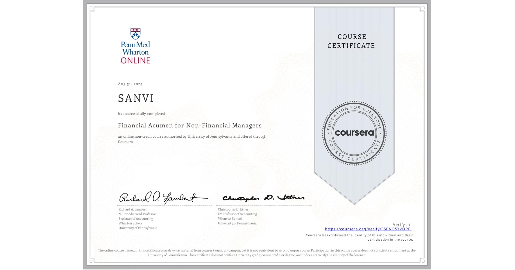 View certificate for SANVI , Financial Acumen for Non-Financial Managers, an online non-credit course authorized by University of Pennsylvania and offered through Coursera