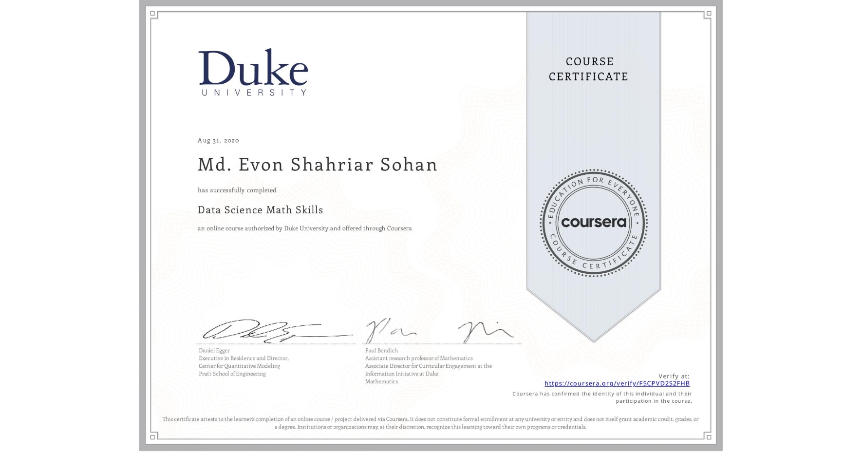 View certificate for Md. Evon Shahriar Sohan, Data Science Math Skills, an online non-credit course authorized by Duke University and offered through Coursera
