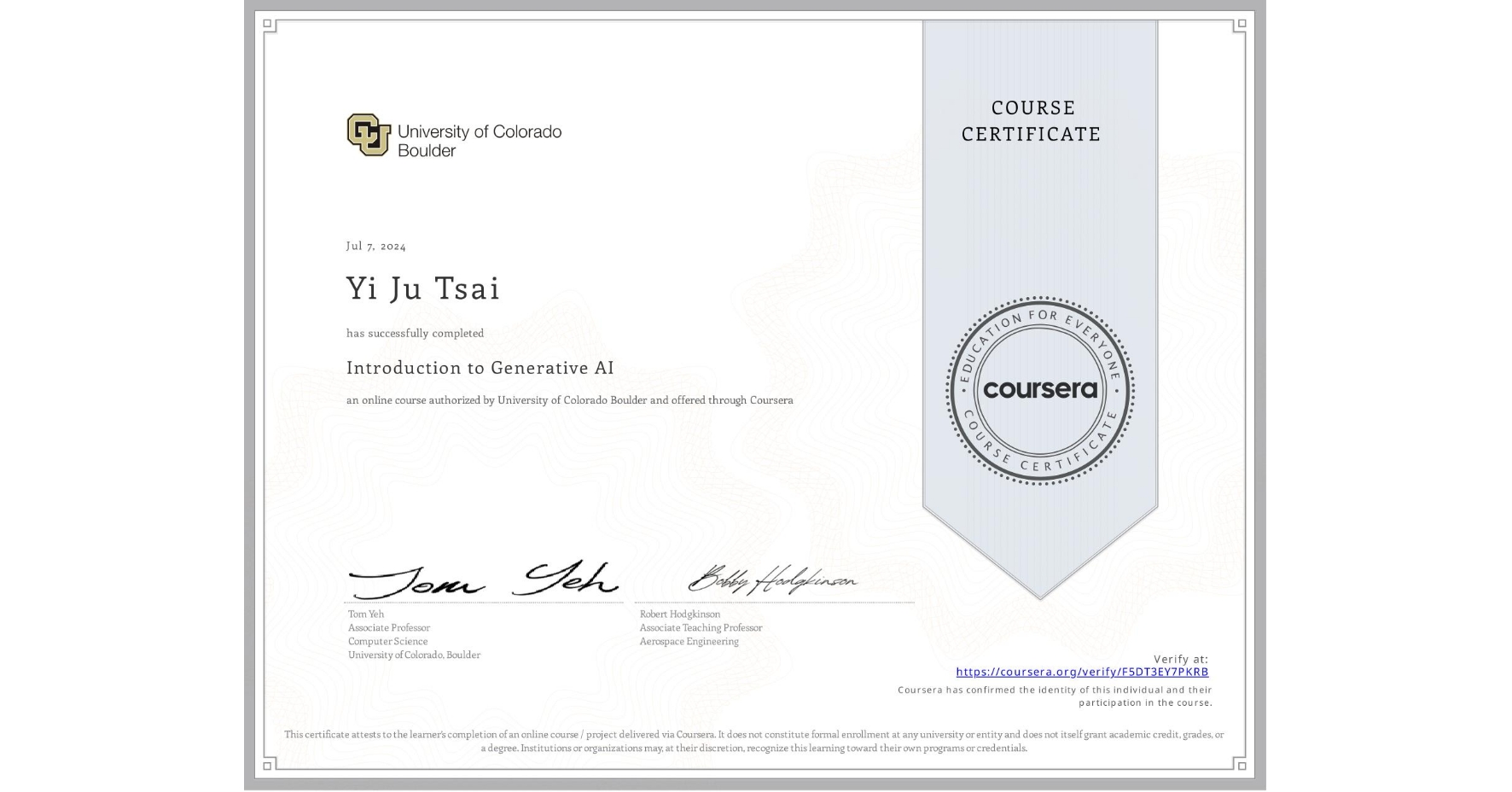 View certificate for Yi Ju  Tsai, Introduction to Generative AI, an online non-credit course authorized by University of Colorado Boulder and offered through Coursera
