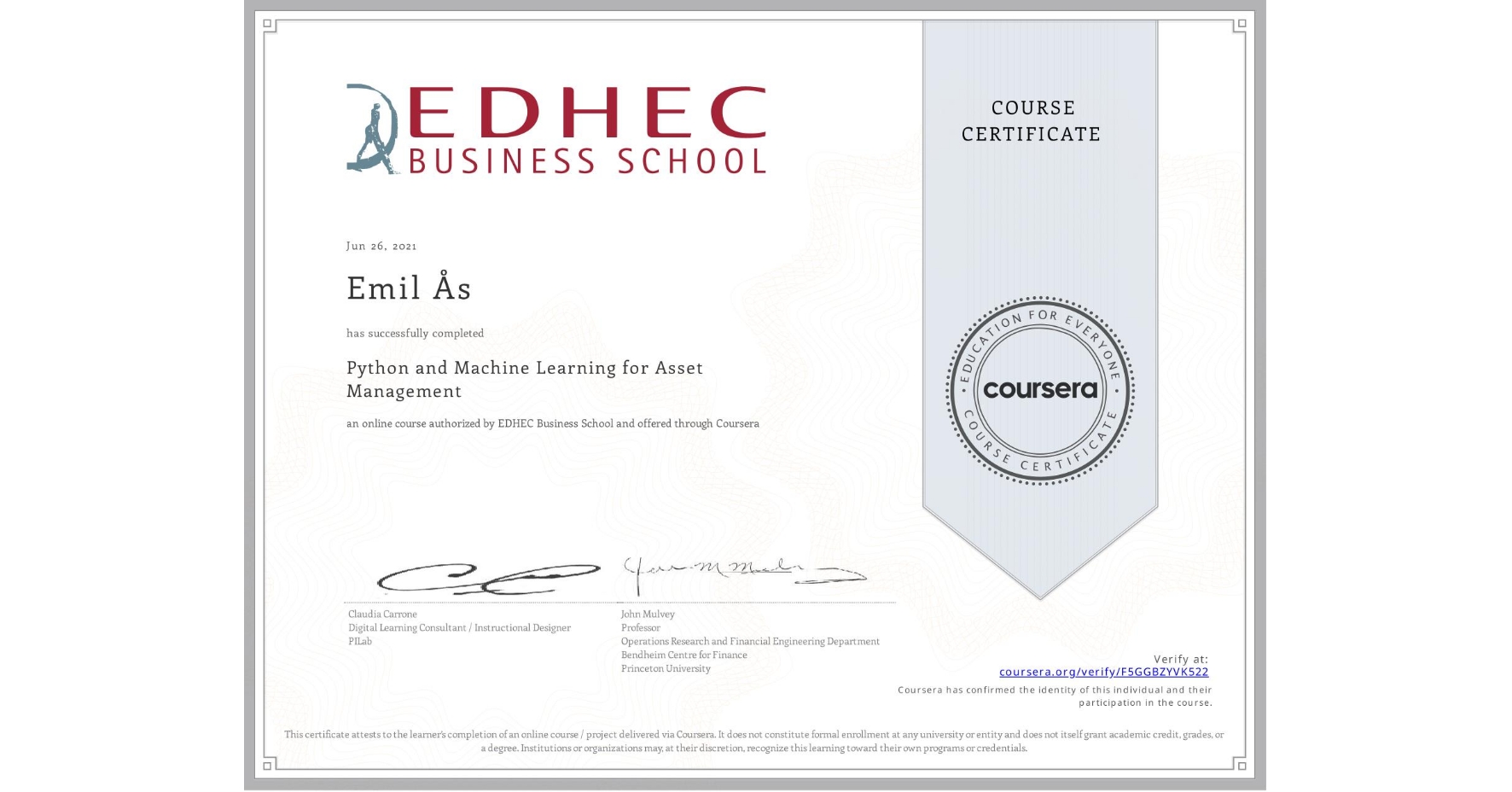View certificate for Emil Ås, Python and Machine Learning for Asset Management , an online non-credit course authorized by EDHEC Business School and offered through Coursera