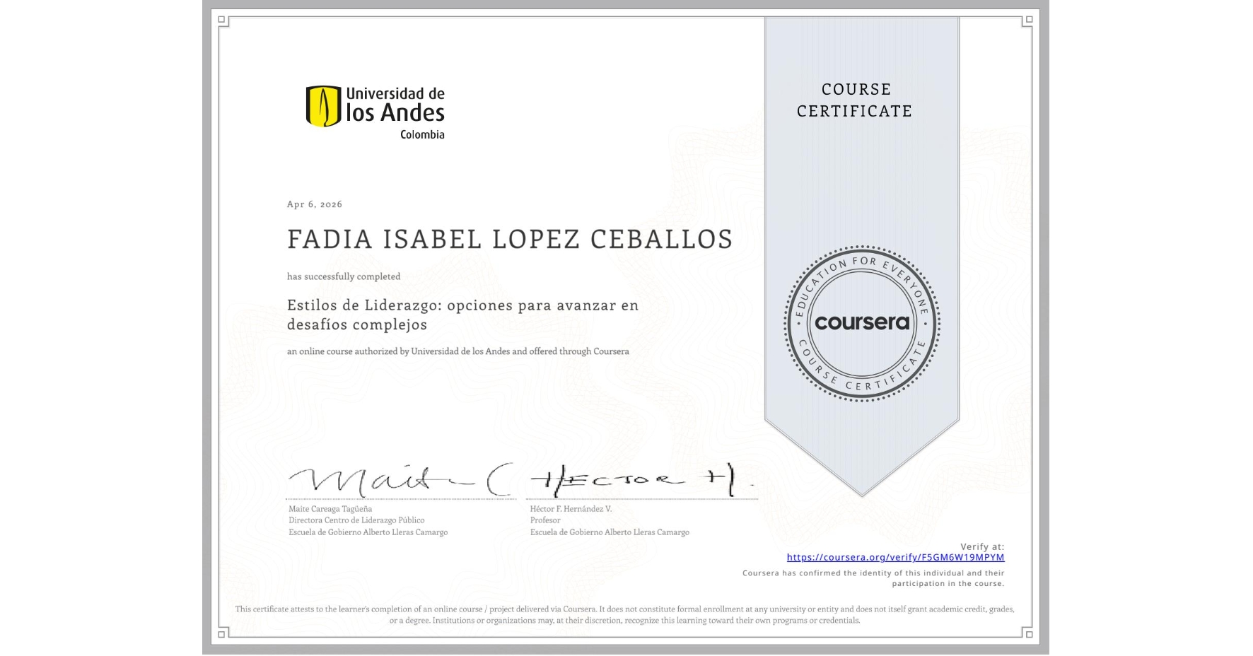View certificate for FADIA ISABEL LOPEZ CEBALLOS, Estilos de Liderazgo: opciones para avanzar en desafíos complejos, an online non-credit course authorized by Universidad de los Andes and offered through Coursera
