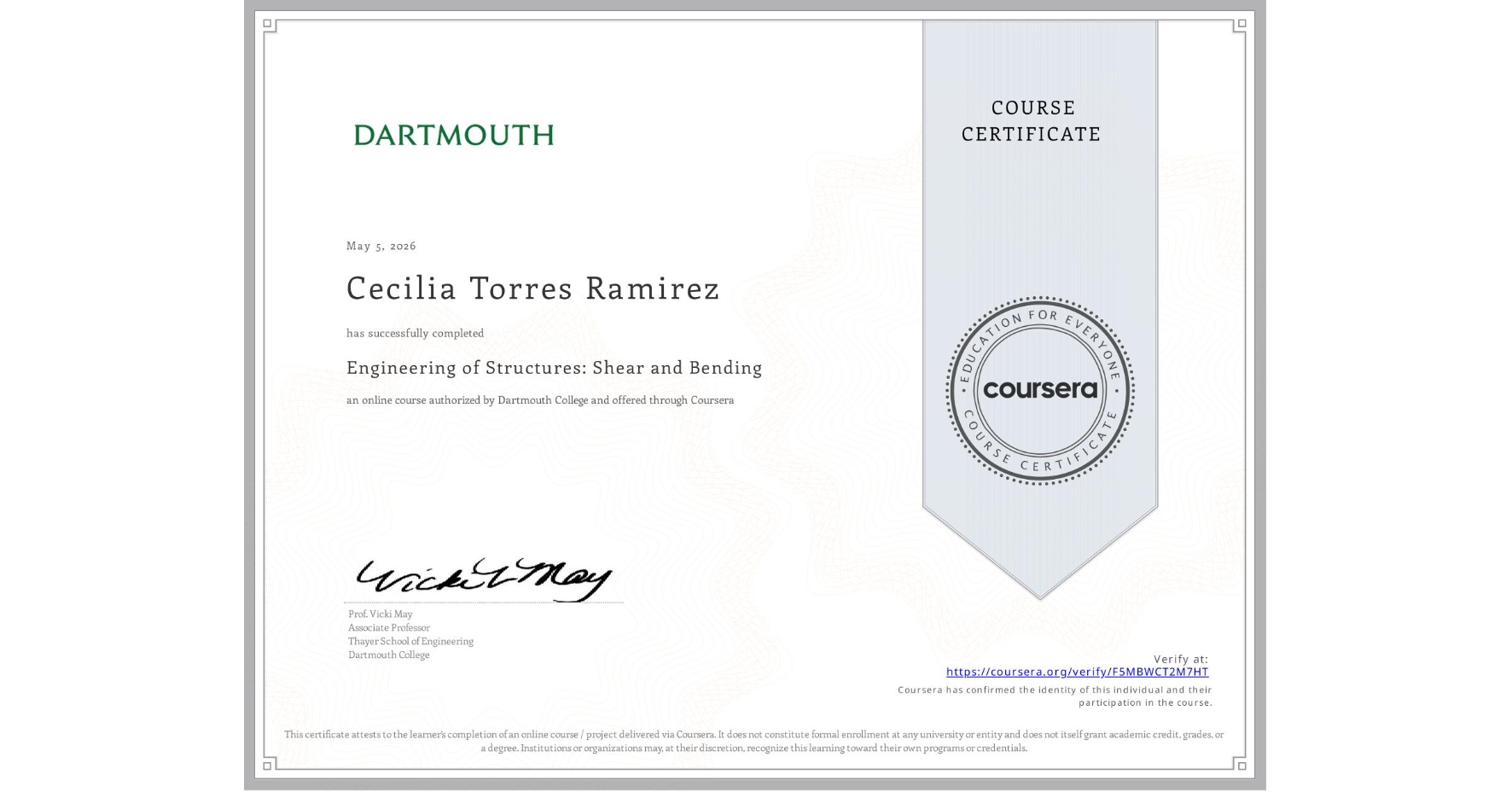 View certificate for Cecilia Torres Ramirez, Engineering of Structures: Shear and Bending, an online non-credit course authorized by Dartmouth College and offered through Coursera