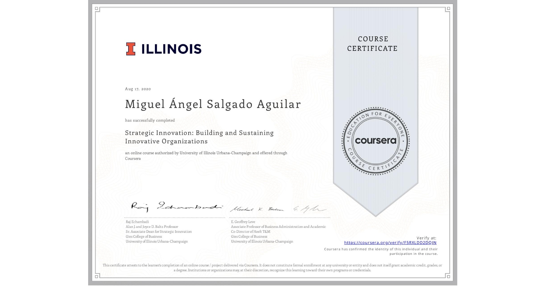 View certificate for Miguel Ángel Salgado Aguilar, Strategic Innovation: Building and Sustaining Innovative Organizations, an online non-credit course authorized by University of Illinois Urbana-Champaign and offered through Coursera