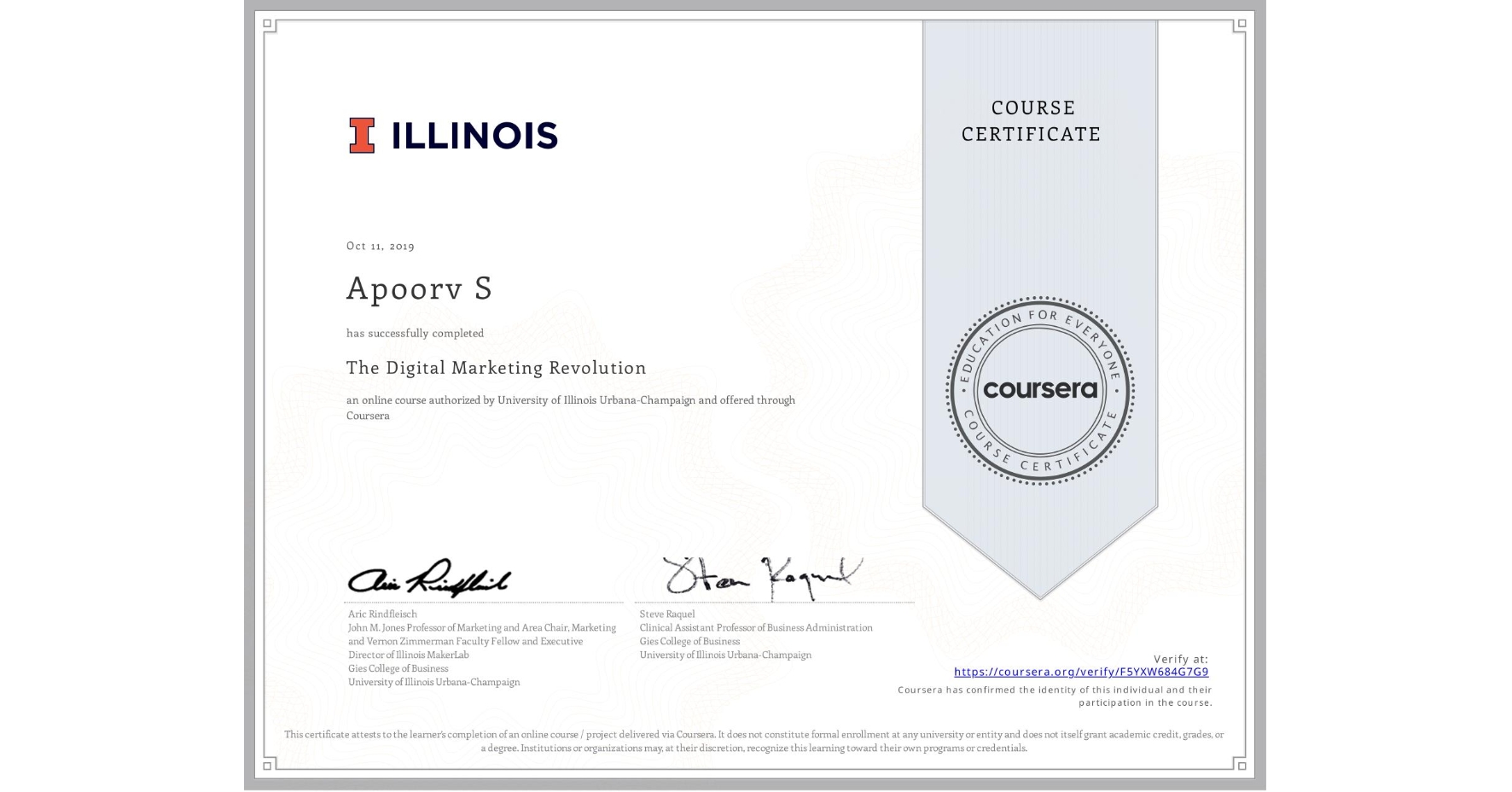 View certificate for Apoorv S, The Digital Marketing Revolution, an online non-credit course authorized by University of Illinois Urbana-Champaign and offered through Coursera