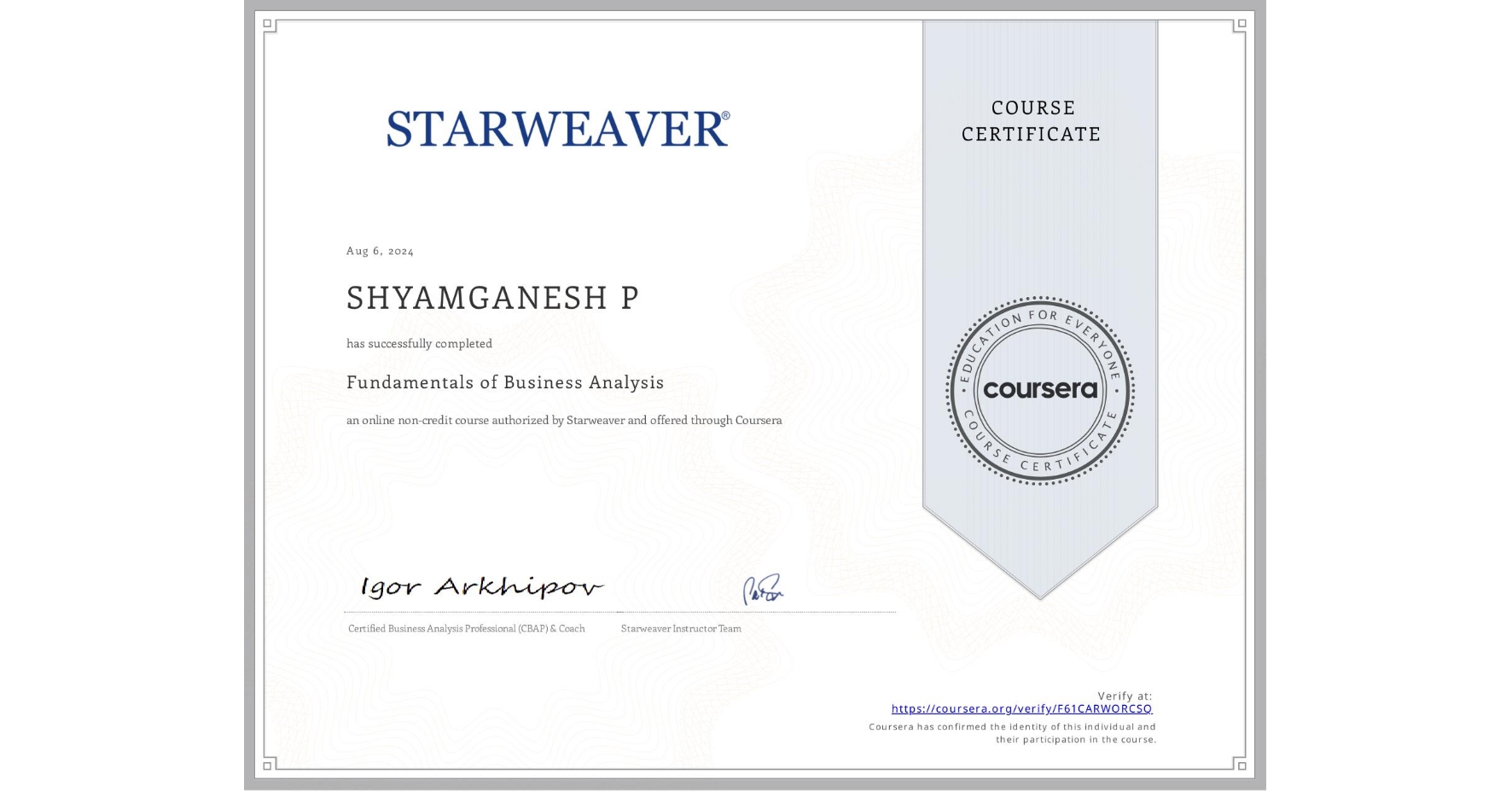 View certificate for SHYAMGANESH P, Fundamentals of Business Analysis , an online non-credit course authorized by Starweaver and offered through Coursera