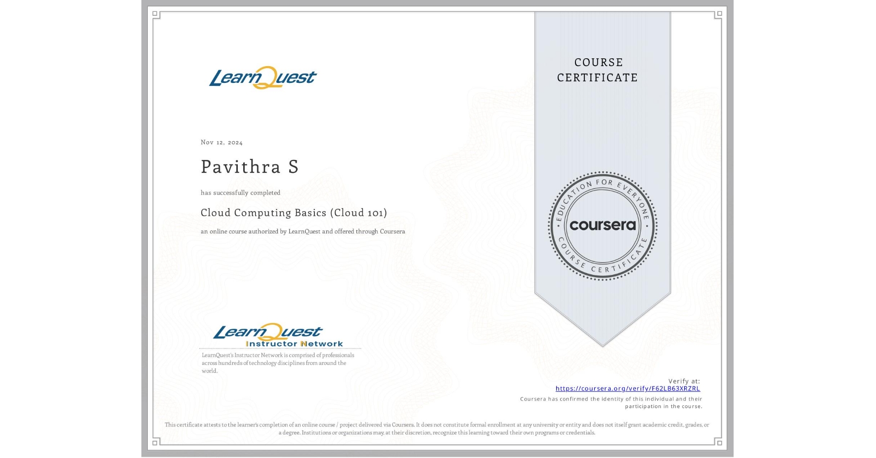 View certificate for Pavithra S, Cloud Computing Basics (Cloud 101), an online non-credit course authorized by LearnQuest and offered through Coursera