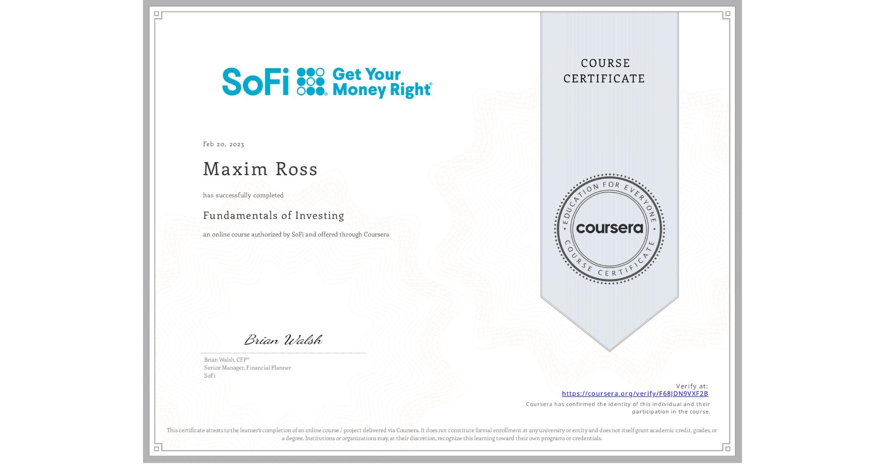 View certificate for Maxim Ross, Fundamentals of Investing, an online non-credit course authorized by SoFi and offered through Coursera