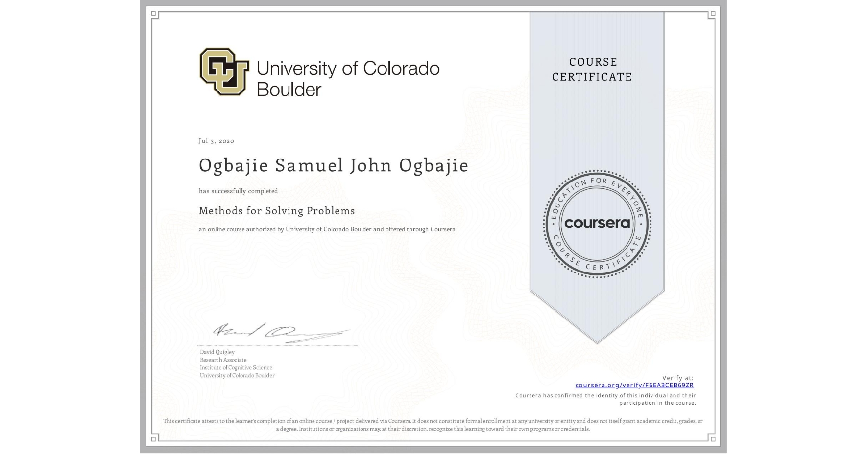 View certificate for Ogbajie Samuel John Ogbajie, Methods for Solving Problems, an online non-credit course authorized by University of Colorado Boulder and offered through Coursera