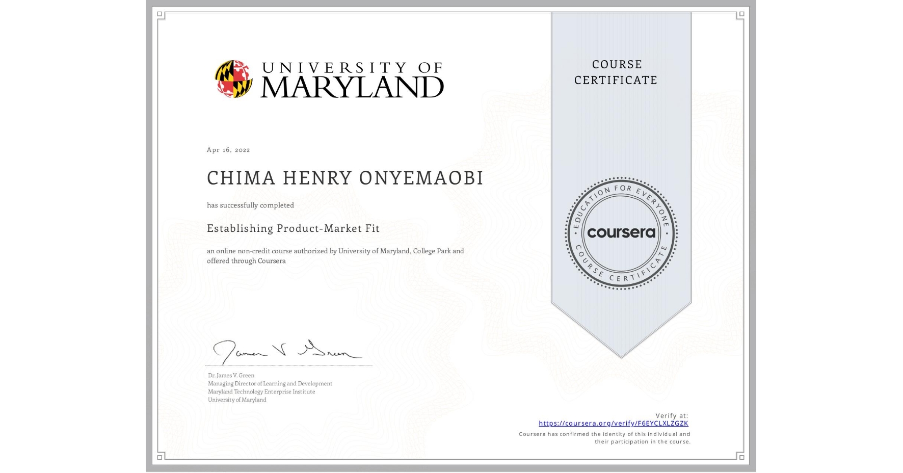 View certificate for CHIMA HENRY  ONYEMAOBI, Establishing Product-Market Fit, an online non-credit course authorized by University of Maryland, College Park and offered through Coursera