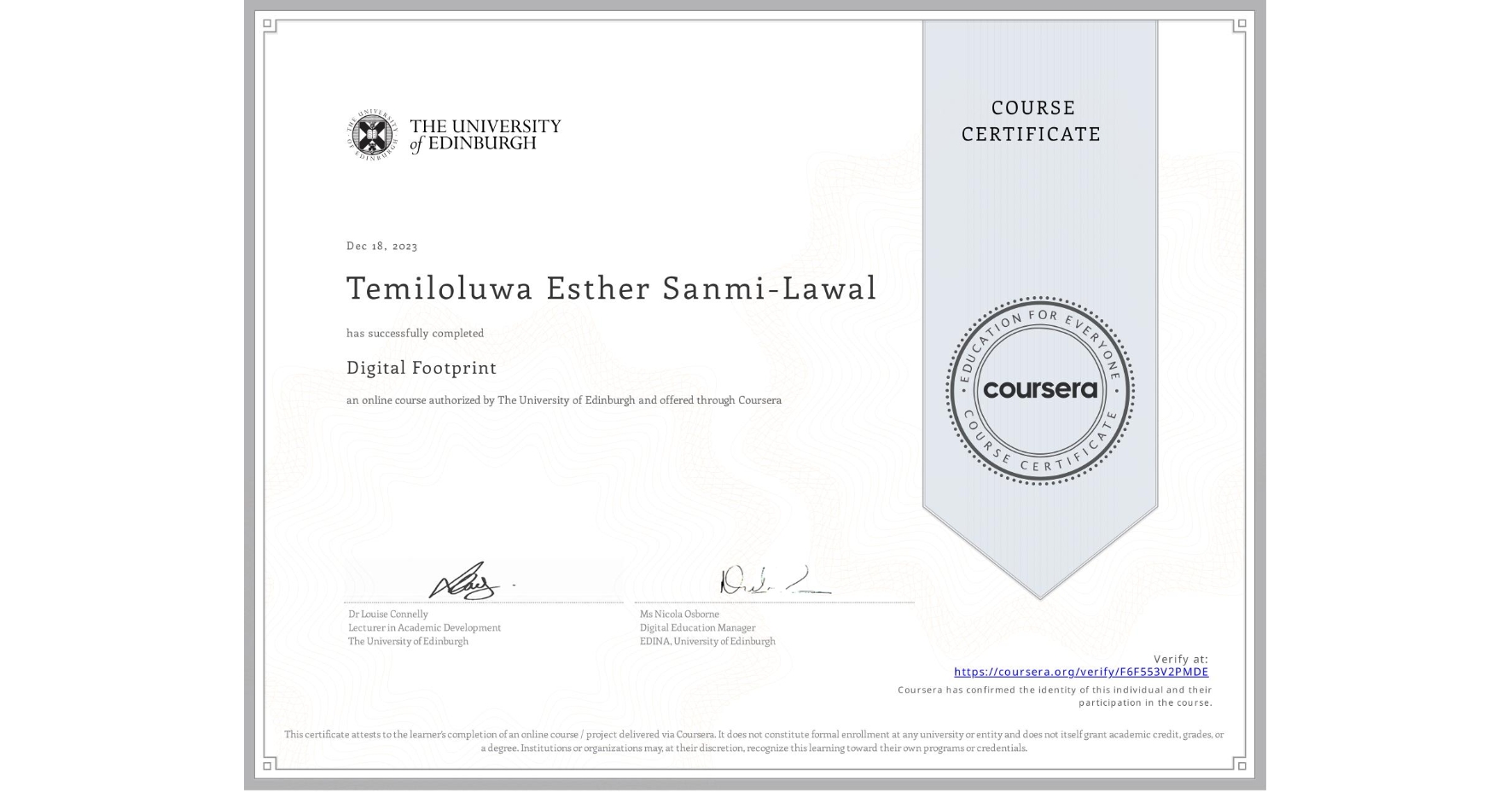 View certificate for Temiloluwa Esther Sanmi-Lawal, Digital Footprint, an online non-credit course authorized by The University of Edinburgh and offered through Coursera