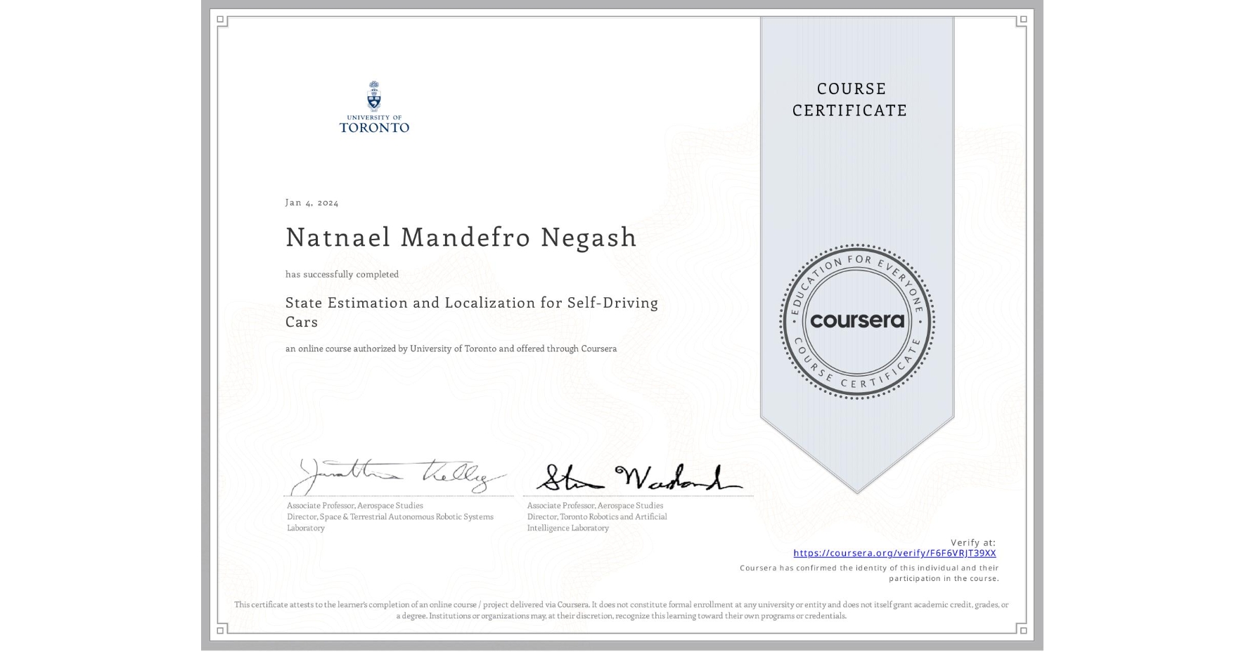 View certificate for Natnael Mandefro Negash, State Estimation and Localization for Self-Driving Cars, an online non-credit course authorized by University of Toronto and offered through Coursera