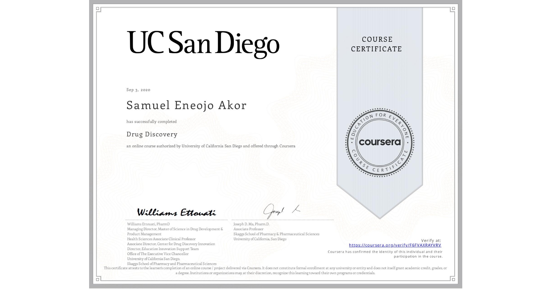 View certificate for Samuel Eneojo Akor, Drug Discovery , an online non-credit course authorized by University of California San Diego and offered through Coursera