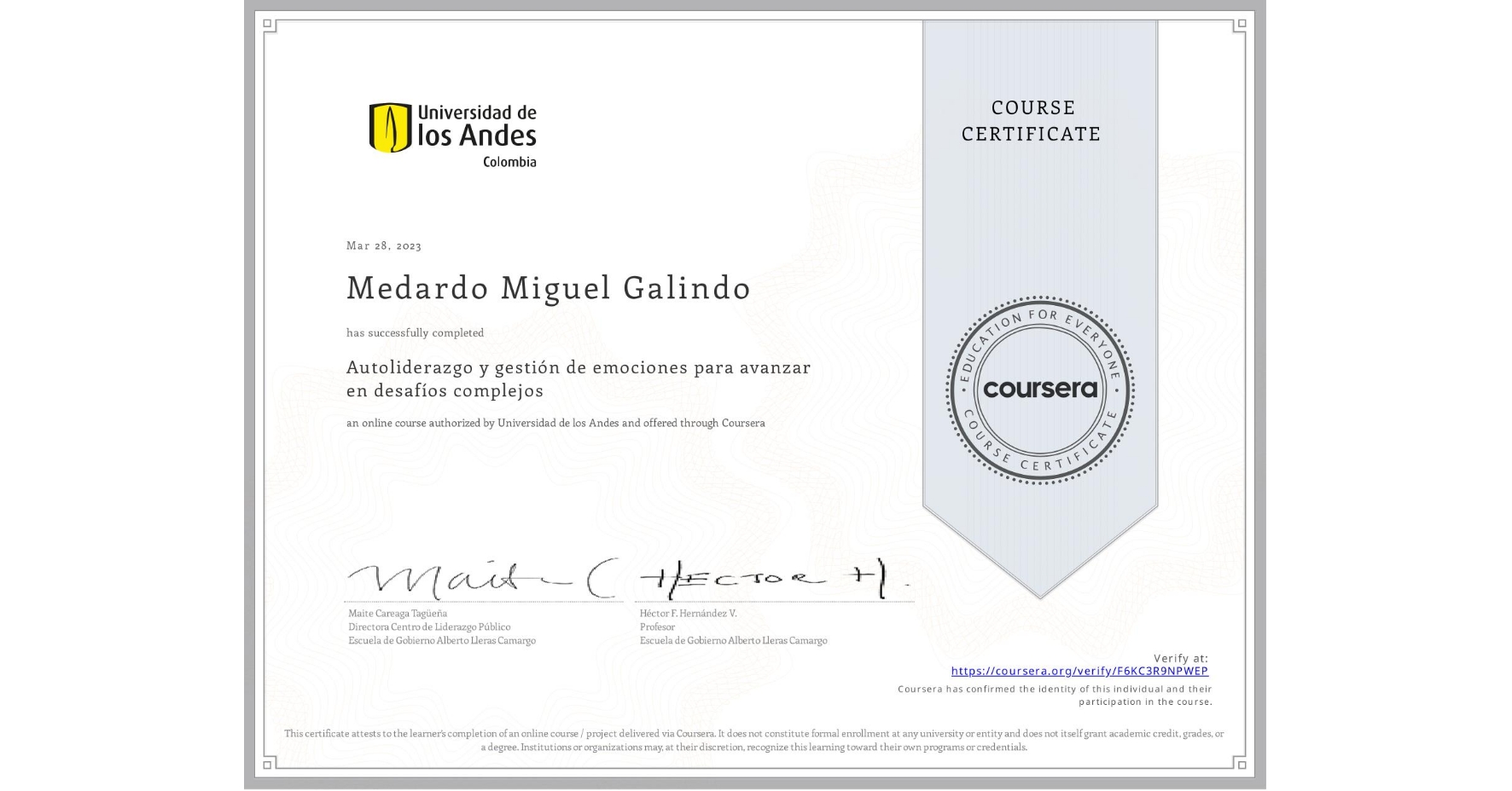 View certificate for Medardo Miguel Galindo, Autoliderazgo y gestión de emociones para avanzar en desafíos complejos, an online non-credit course authorized by Universidad de los Andes and offered through Coursera
