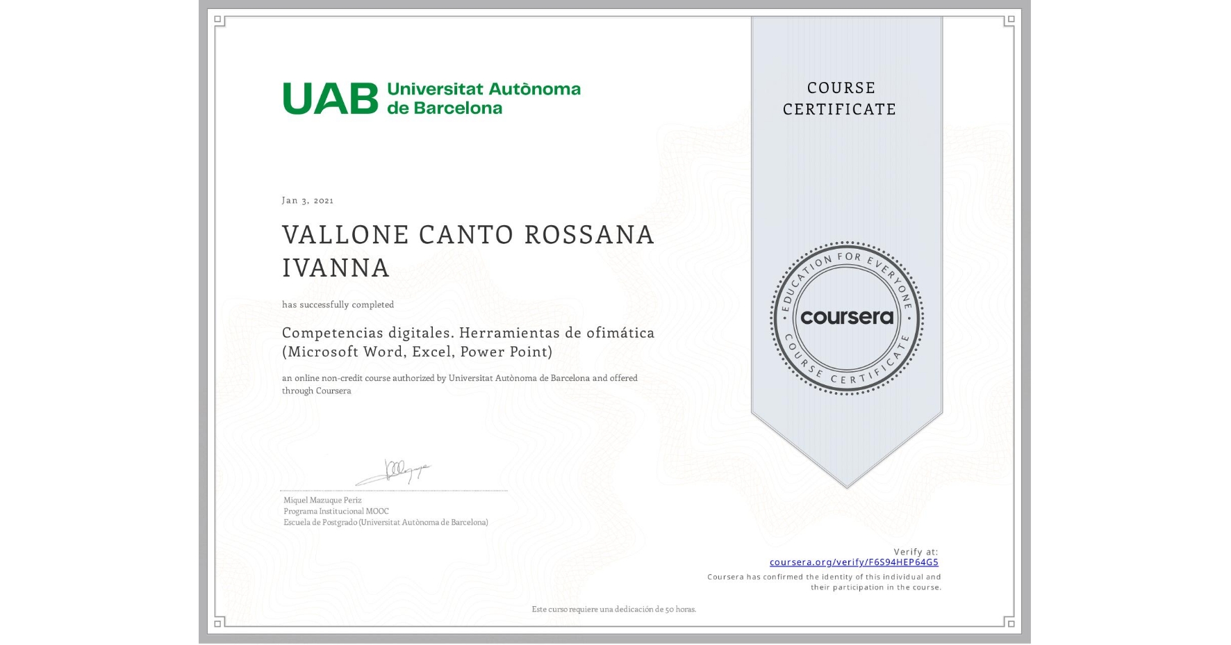 View certificate for VALLONE CANTO  ROSSANA IVANNA, Competencias digitales. Herramientas de ofimática (Microsoft Word, Excel, Power Point), an online non-credit course authorized by Universitat Autònoma de Barcelona and offered through Coursera