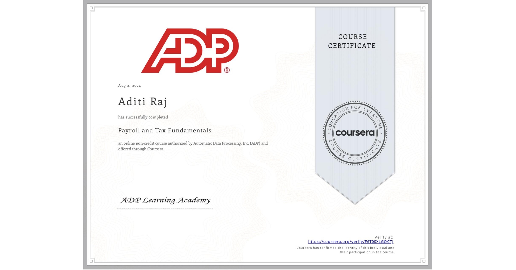 View certificate for Aditi Raj, Payroll and Tax Fundamentals, an online non-credit course authorized by Automatic Data Processing, Inc. (ADP) and offered through Coursera