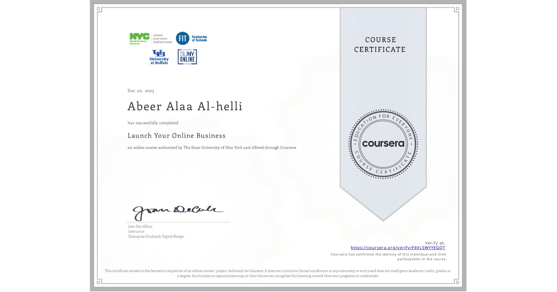 View certificate for Abeer Alaa Al-helli , Launch Your Online Business, an online non-credit course authorized by The State University of New York and offered through Coursera