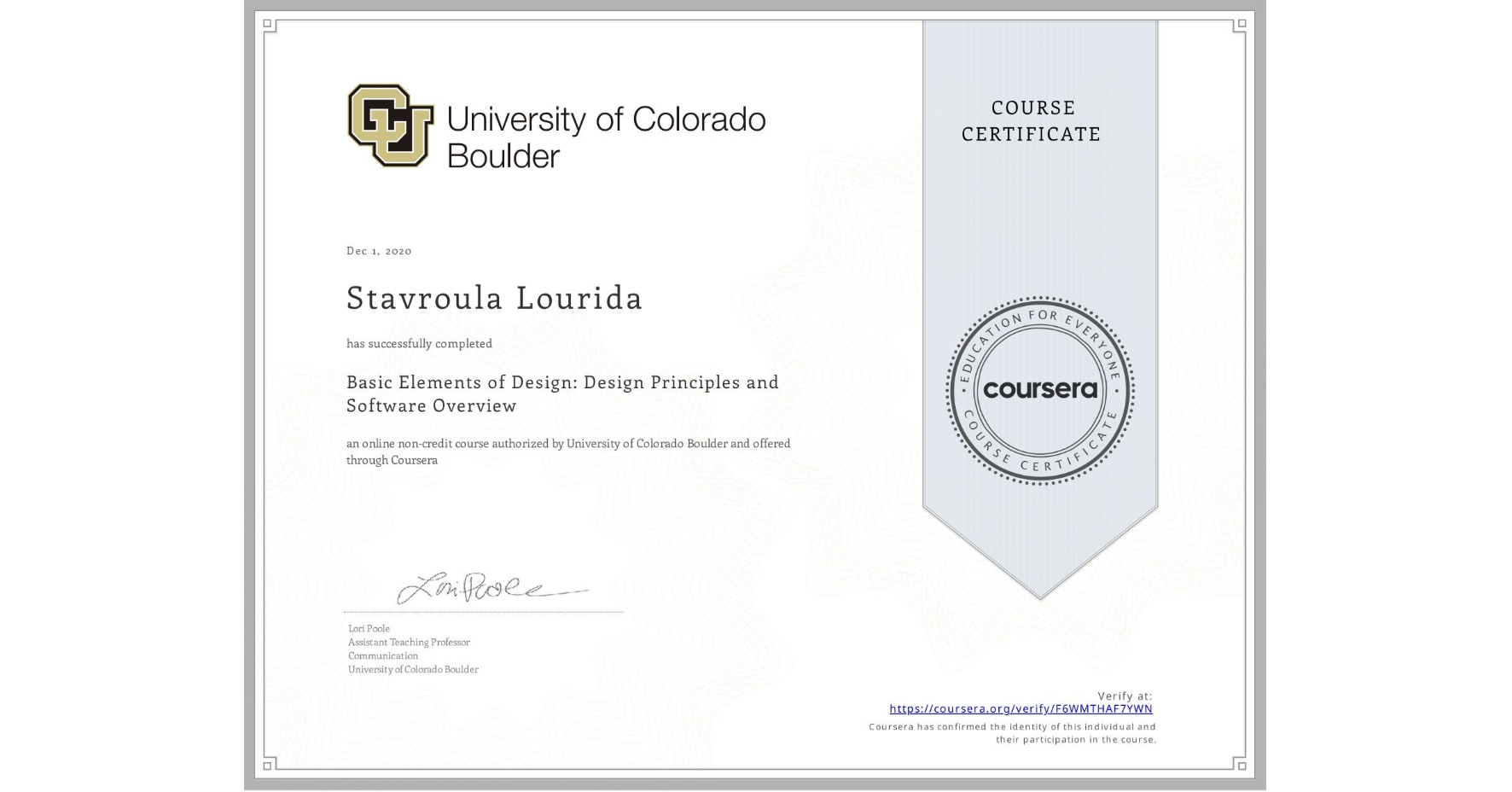 View certificate for Stavroula Lourida, Basic Elements of Design: Design Principles and Software Overview, an online non-credit course authorized by University of Colorado Boulder and offered through Coursera