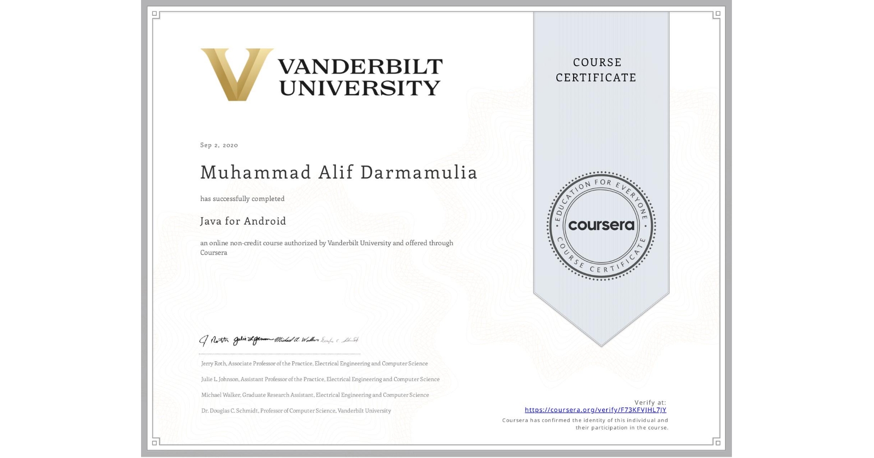 View certificate for Muhammad Alif Darmamulia, Java for Android, an online non-credit course authorized by Vanderbilt University and offered through Coursera
