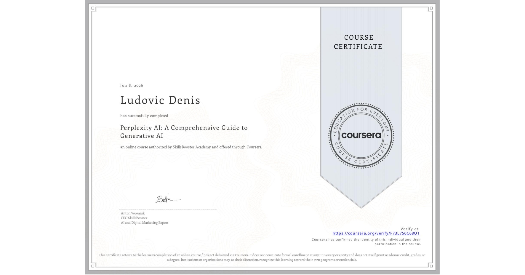 View certificate for Ludovic Denis, Perplexity AI: A Comprehensive Guide to Generative AI, an online non-credit course authorized by SkillsBooster Academy and offered through Coursera