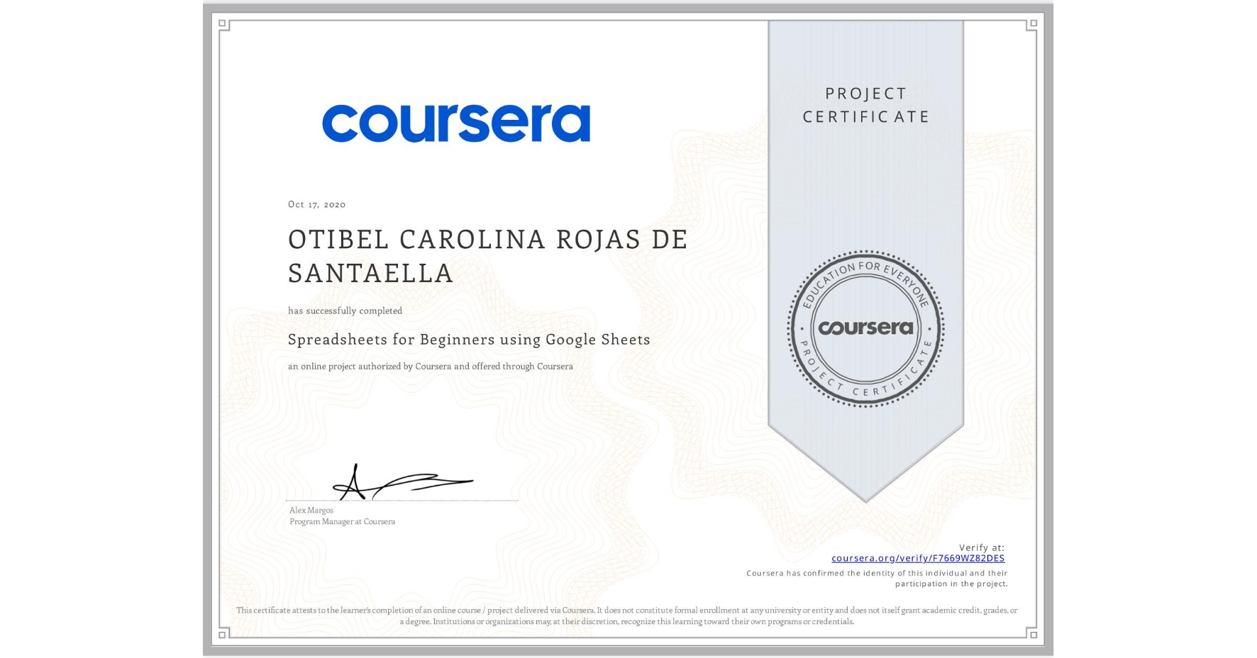 View certificate for OTIBEL CAROLINA  ROJAS DE SANTAELLA, Spreadsheets for Beginners using Google Sheets, an online non-credit course authorized by Coursera and offered through Coursera